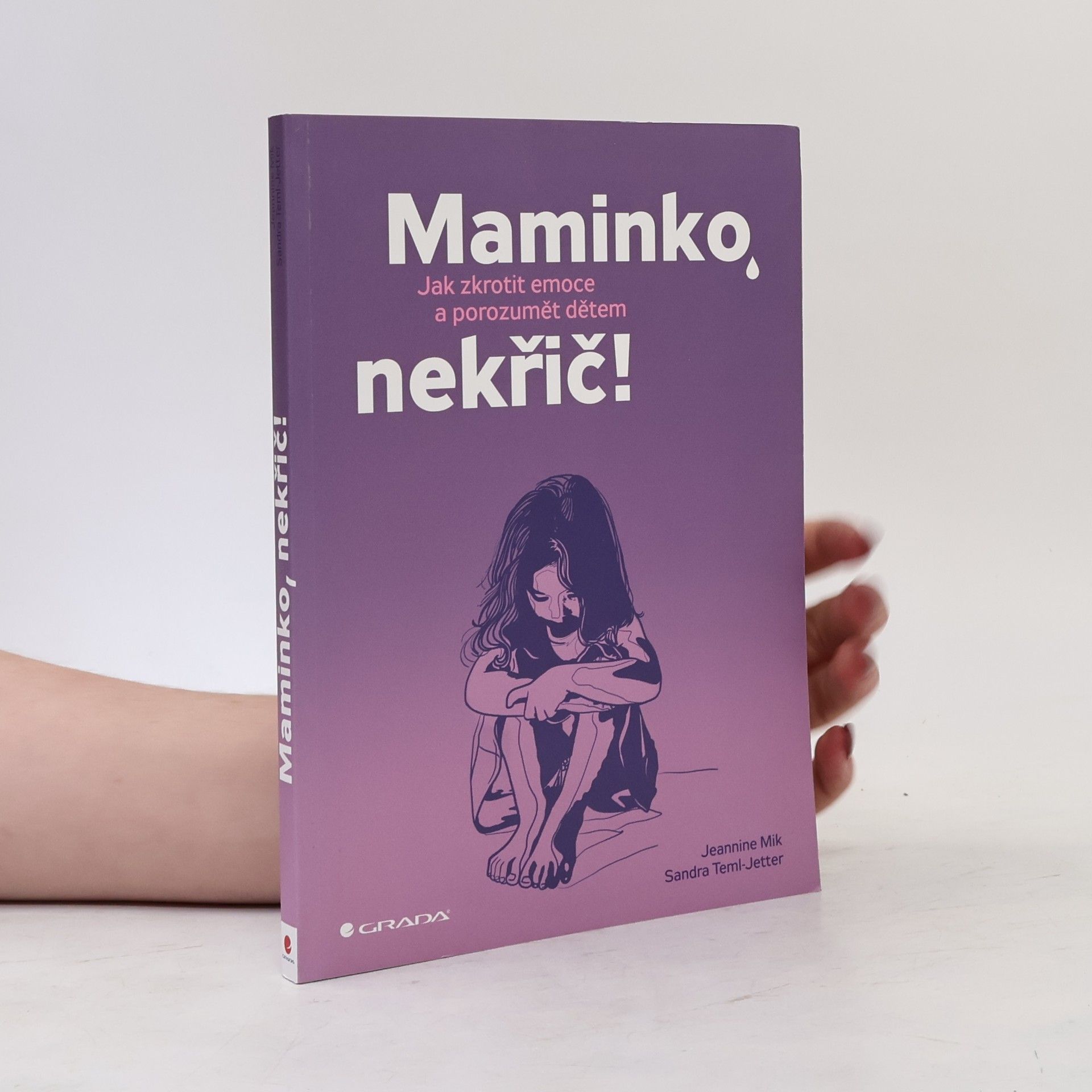 Jeannine Mik Maminko, nekřič! : jak zkrotit emoce a porozumět dětem
