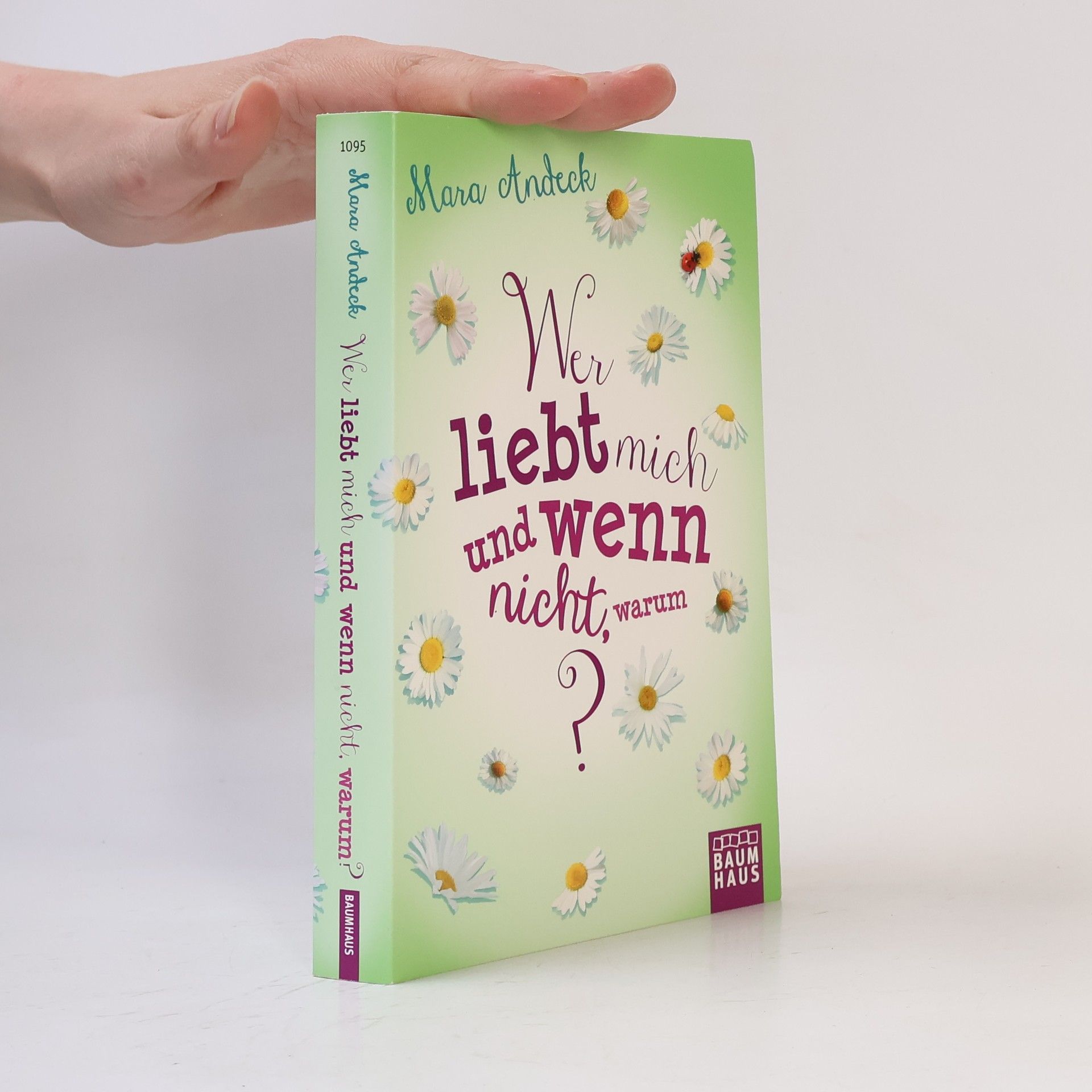 Mara Andeck Wer liebt mich und wenn nicht, warum?