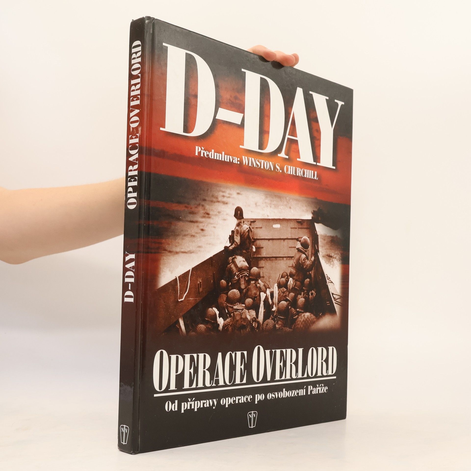 Winston S. Churchill D-Day: Operace Overlord: Od přípravy po osvobození Paříže