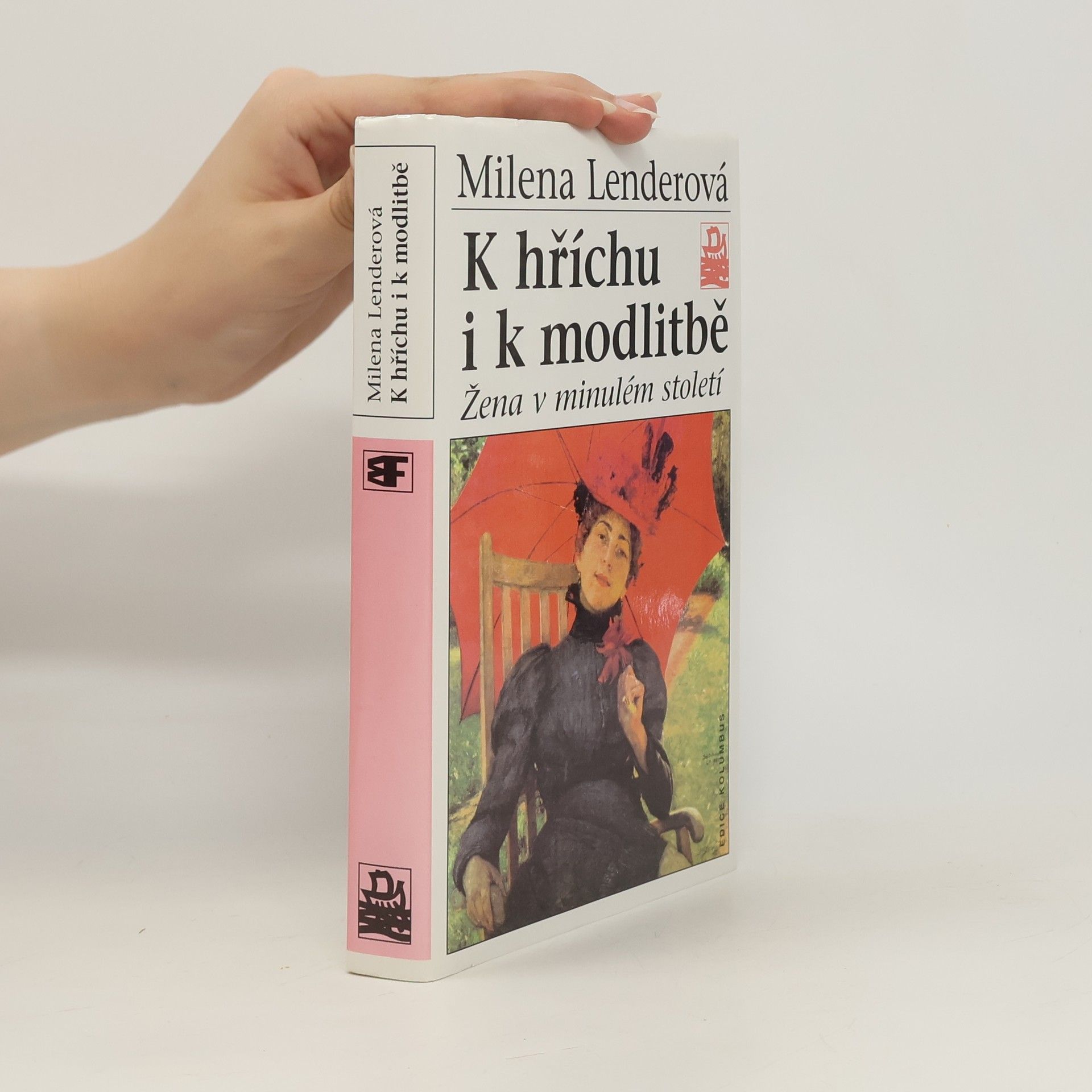 Milena Lenderová K hříchu i k modlitbě. Žena v minulém století