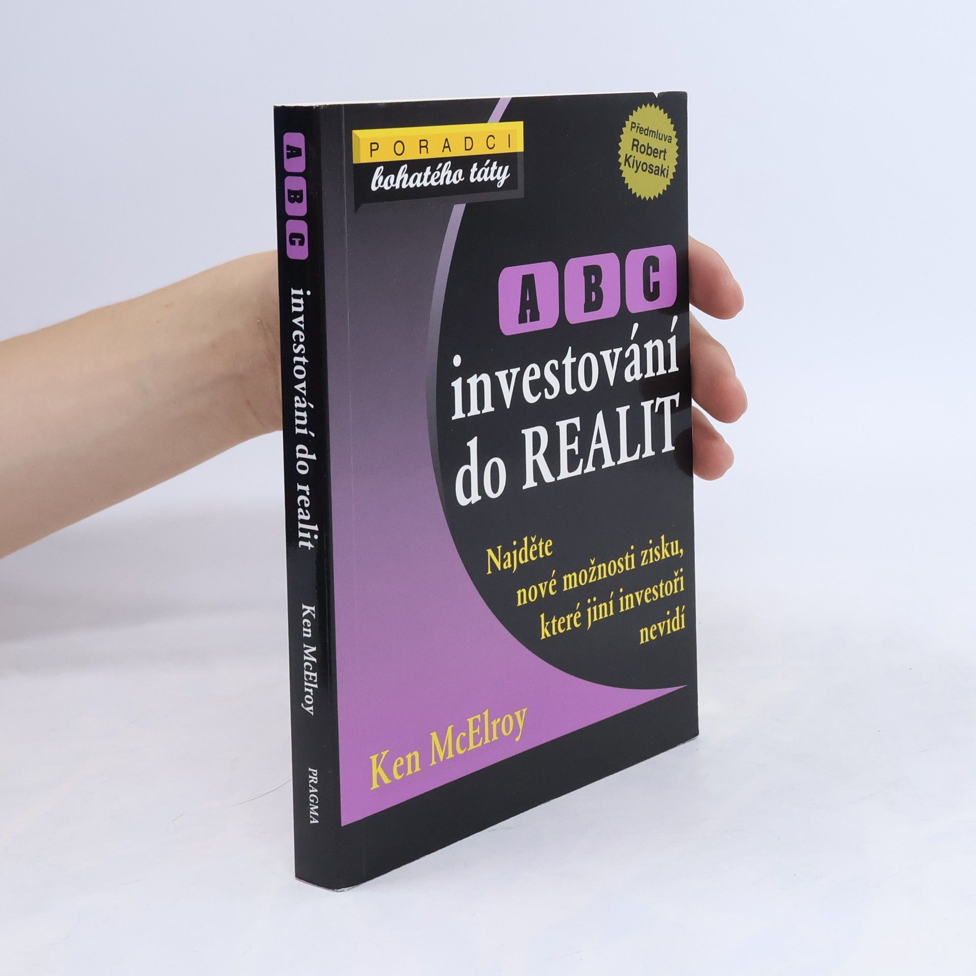 Ken McElroy ABC investování do realit: Najděte nové možnosti zisku, které jiní investoři nevidí