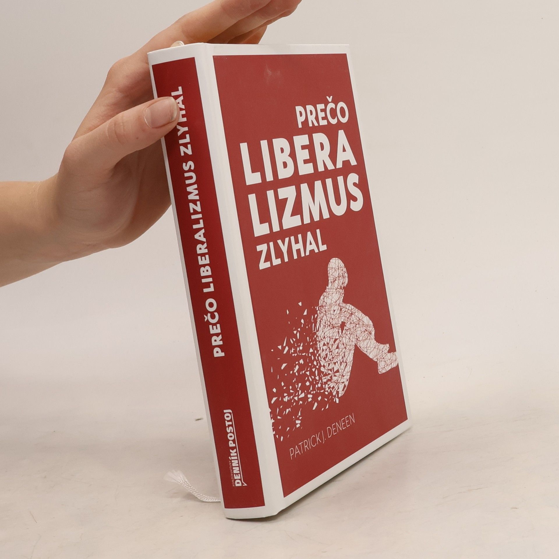 Patrick J. Deneen Prečo liberalizmus zlyhal