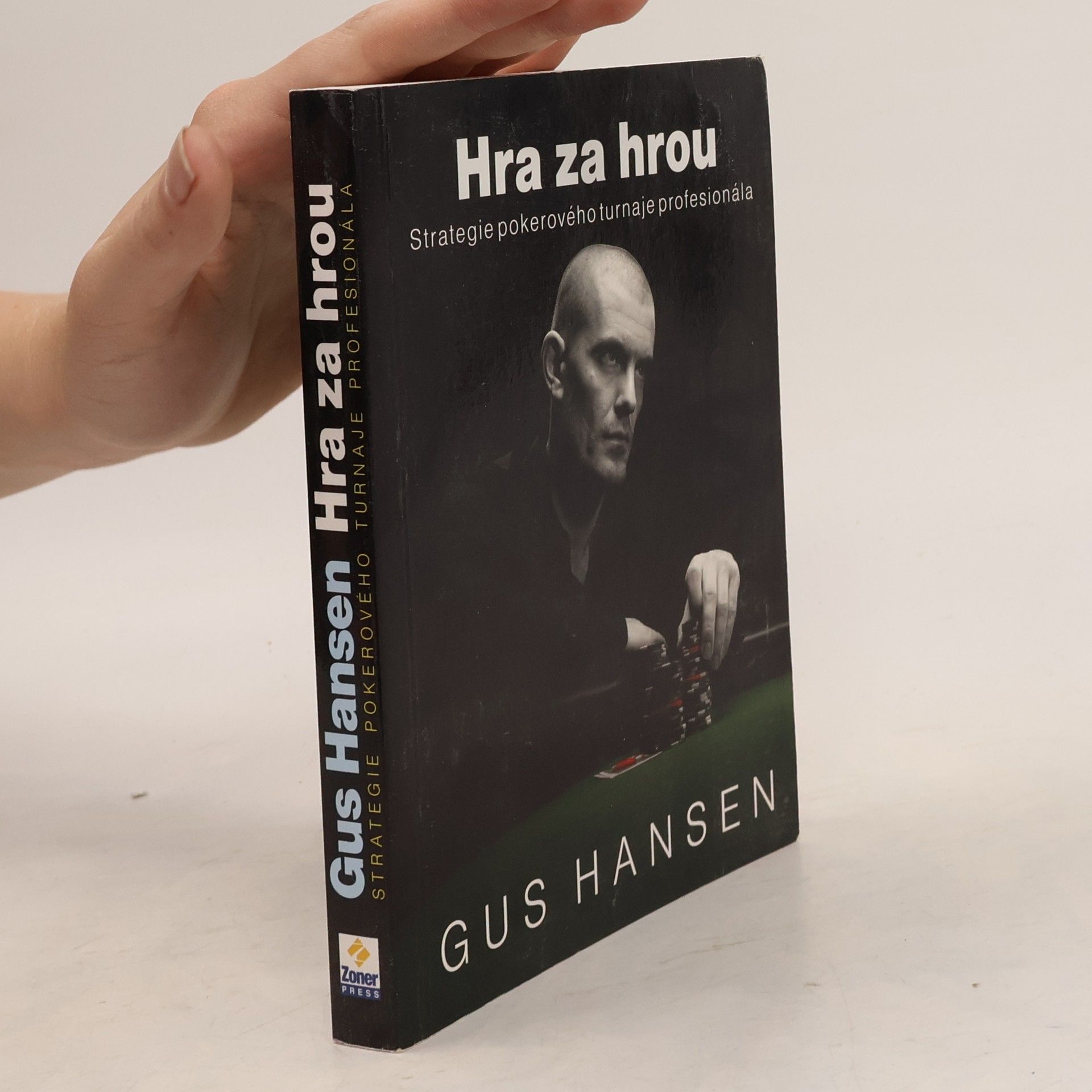 Gus Hansen Hra za hrou. Strategie pokerového turnaje profesionála