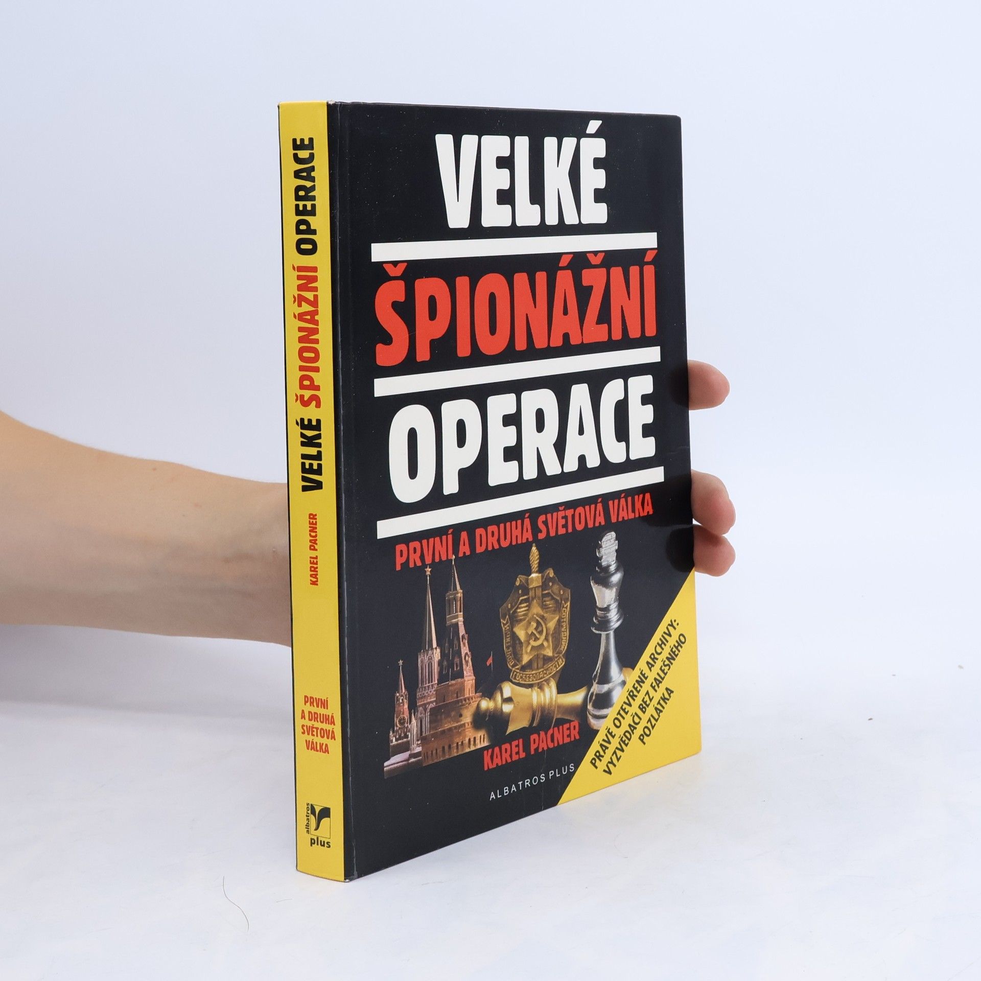 Karel Pacner Velké špionážní operace: První a druhá světová válka