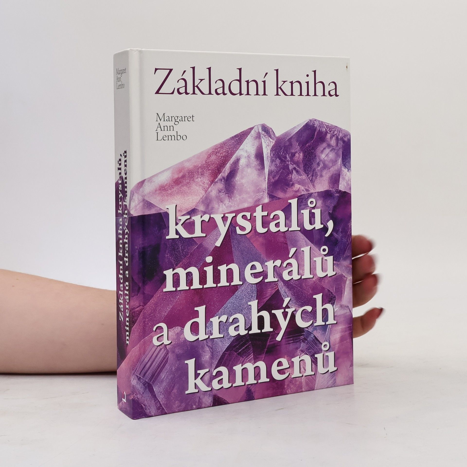 Margaret Ann Lembo Základní kniha krystalů, minerálů a drahých kamenů