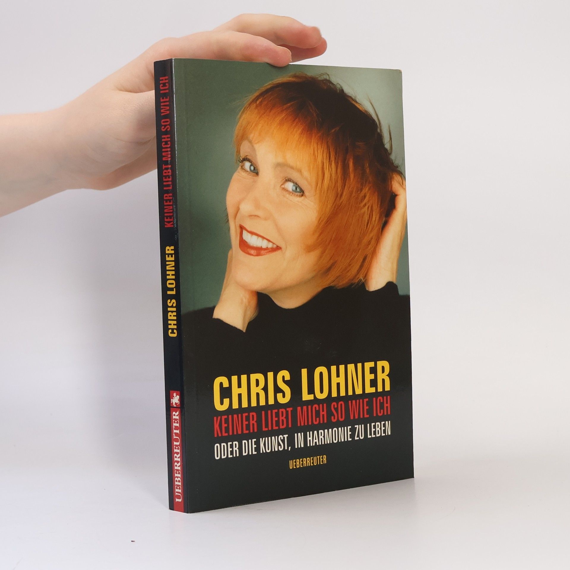 Chris Lohner Keiner liebt mich so wie ich oder die Kunst, in Harmonie zu leben