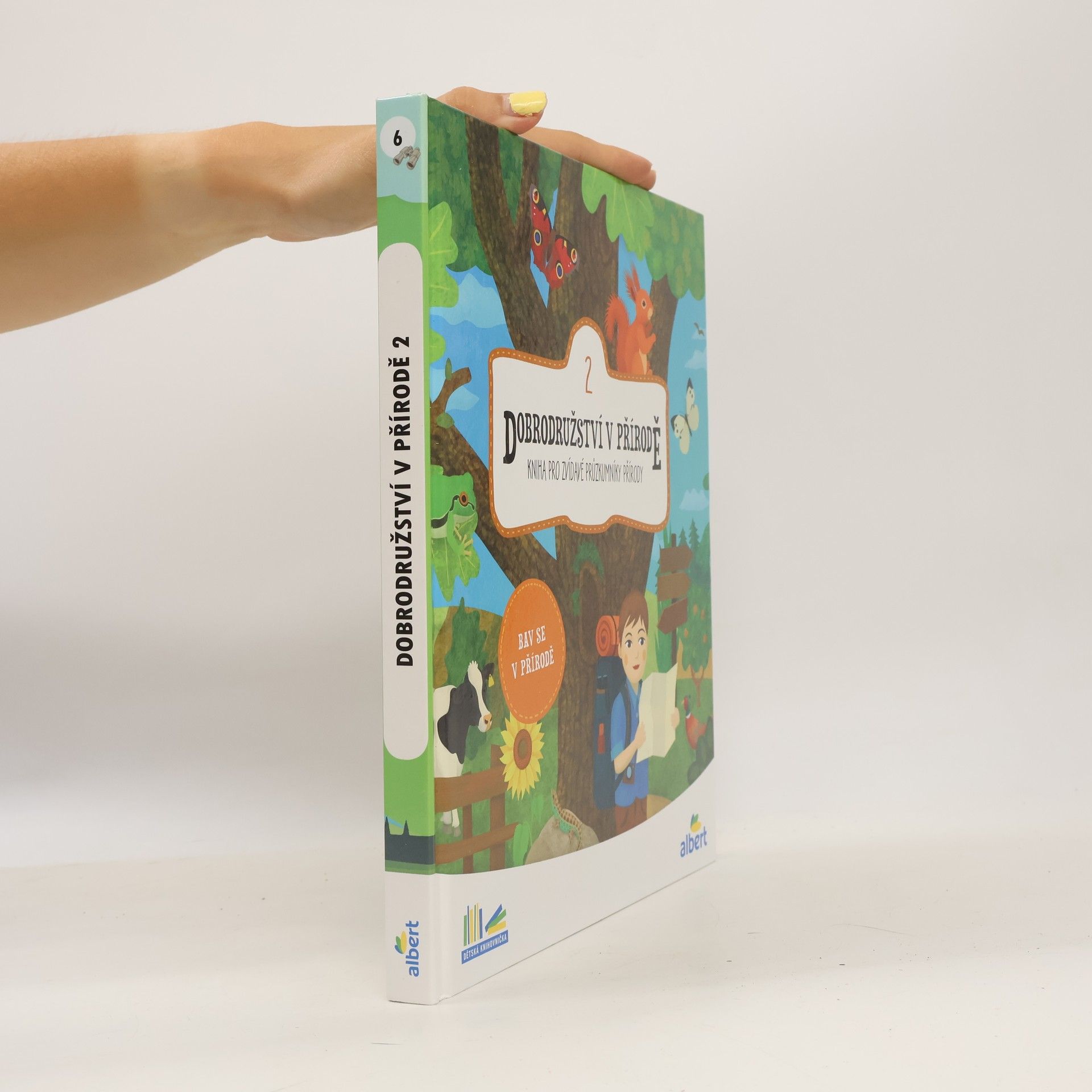 Various authors Dobrodružství v přírodě : kniha pro zvídavé průzkumníky přírody. 2