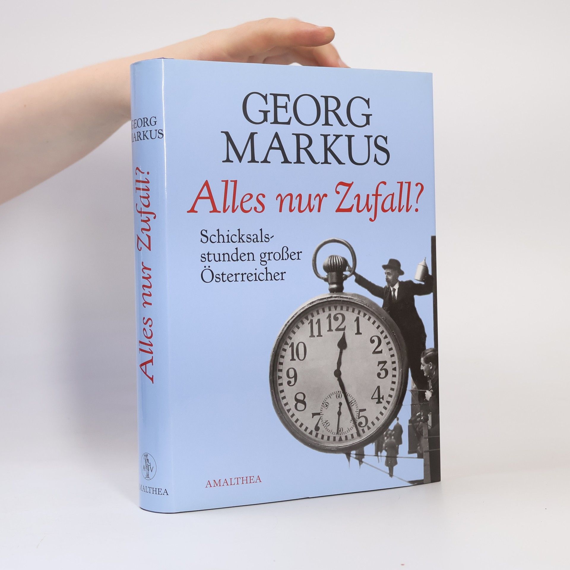 Georg Markus Alles nur Zufall? : Schicksalsstunden großer Österreicher