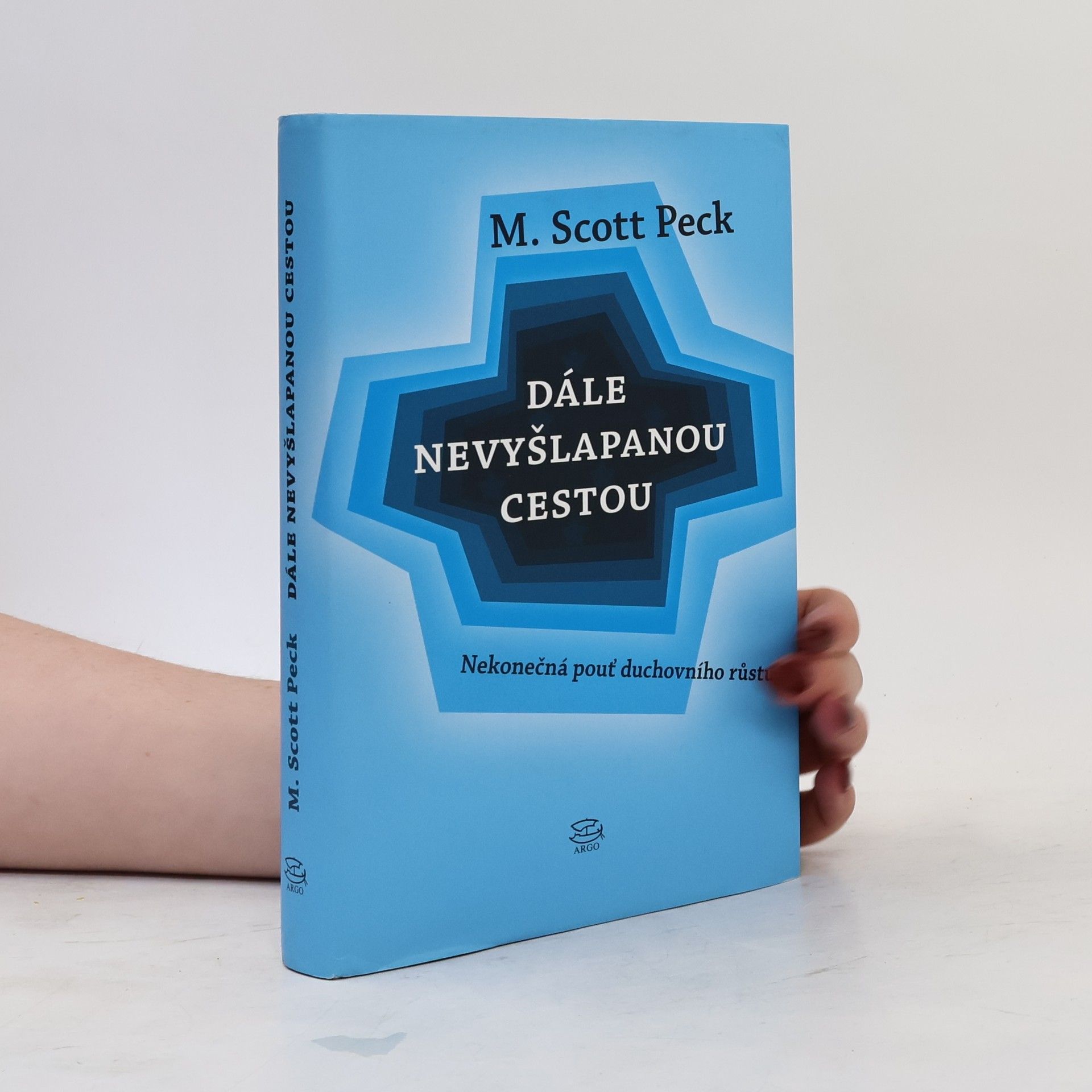 M. Scott Peck Dále nevyšlapanou cestou: Nekonečná pouť duchovního růstu