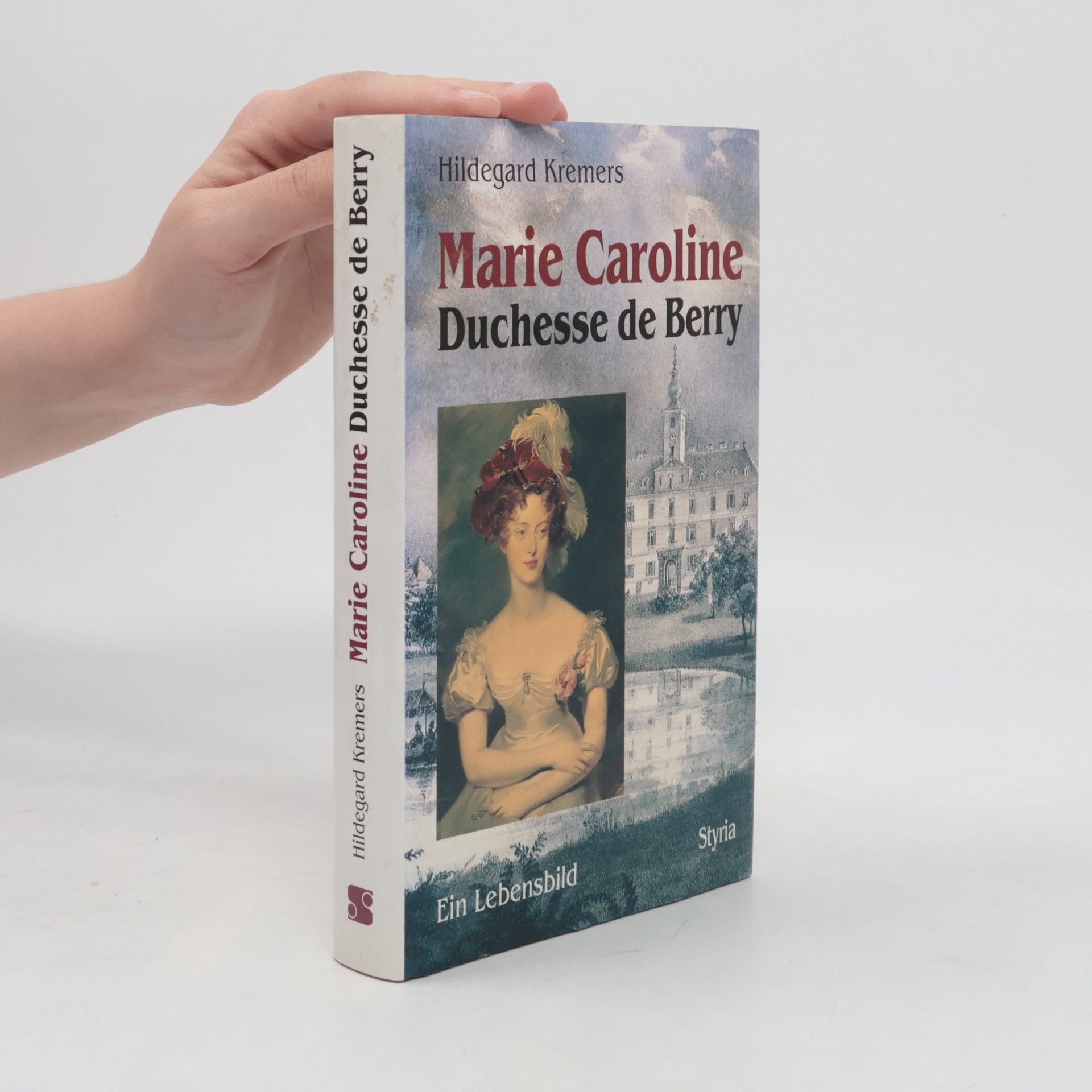 Hildegard Kremers Marie Caroline, Duchesse de Berry