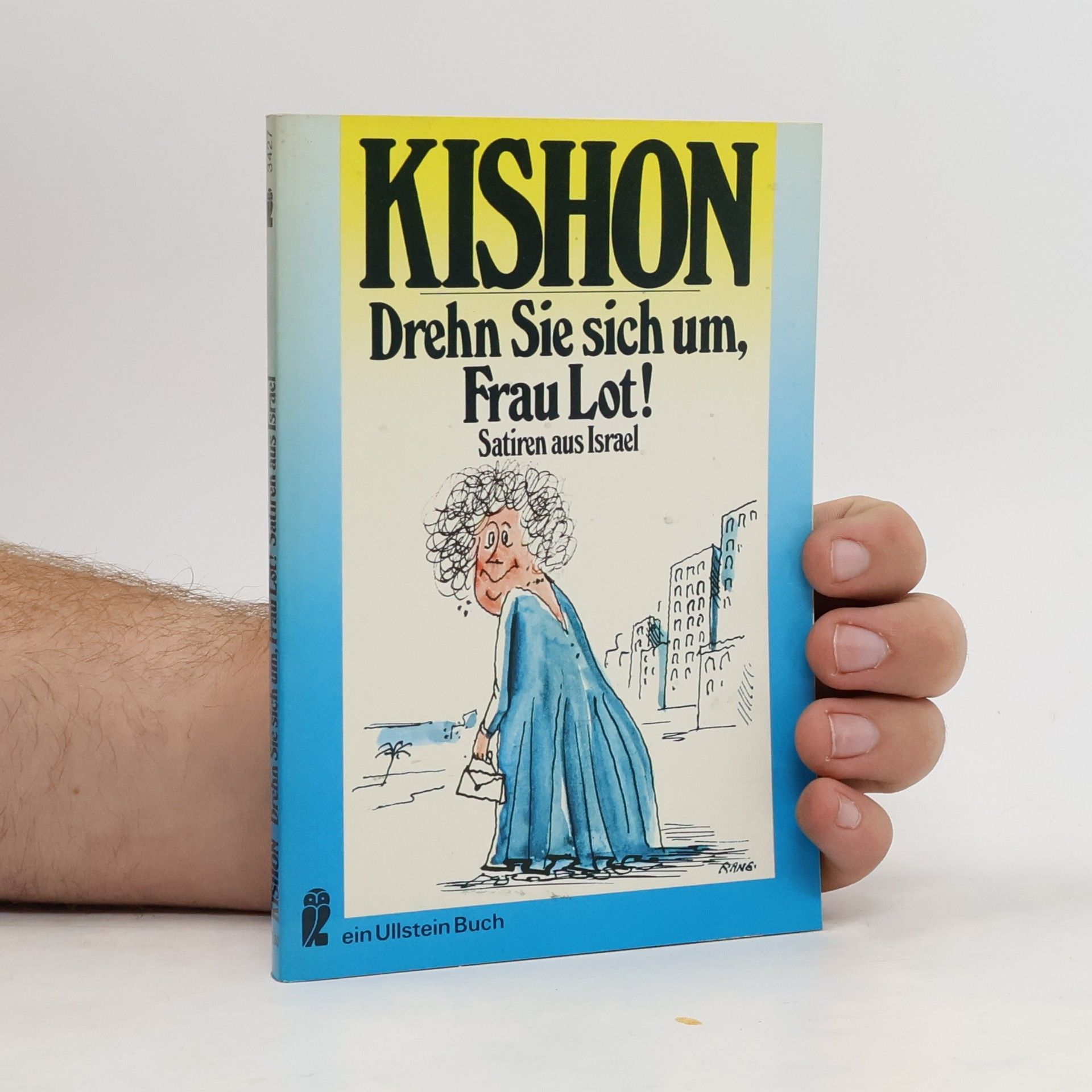 Ephraim Kishon Drehn Sie sich um, Frau Lot! Satiren aus Israel