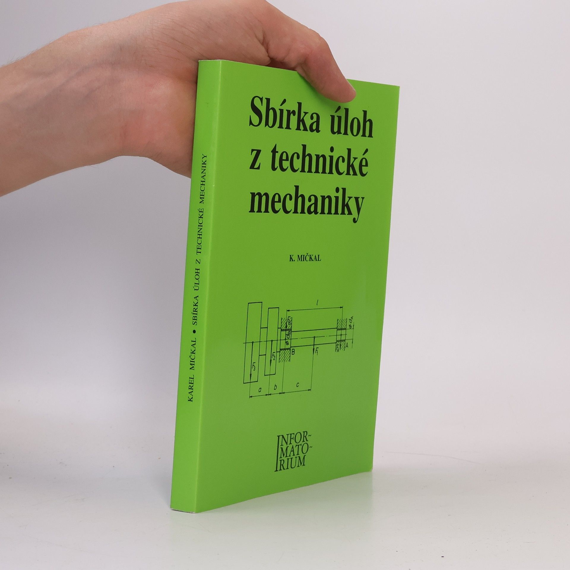 Karel Mičkal Sbírka úloh z technické mechaniky pro střední odborná učiliště a střední odborné školy