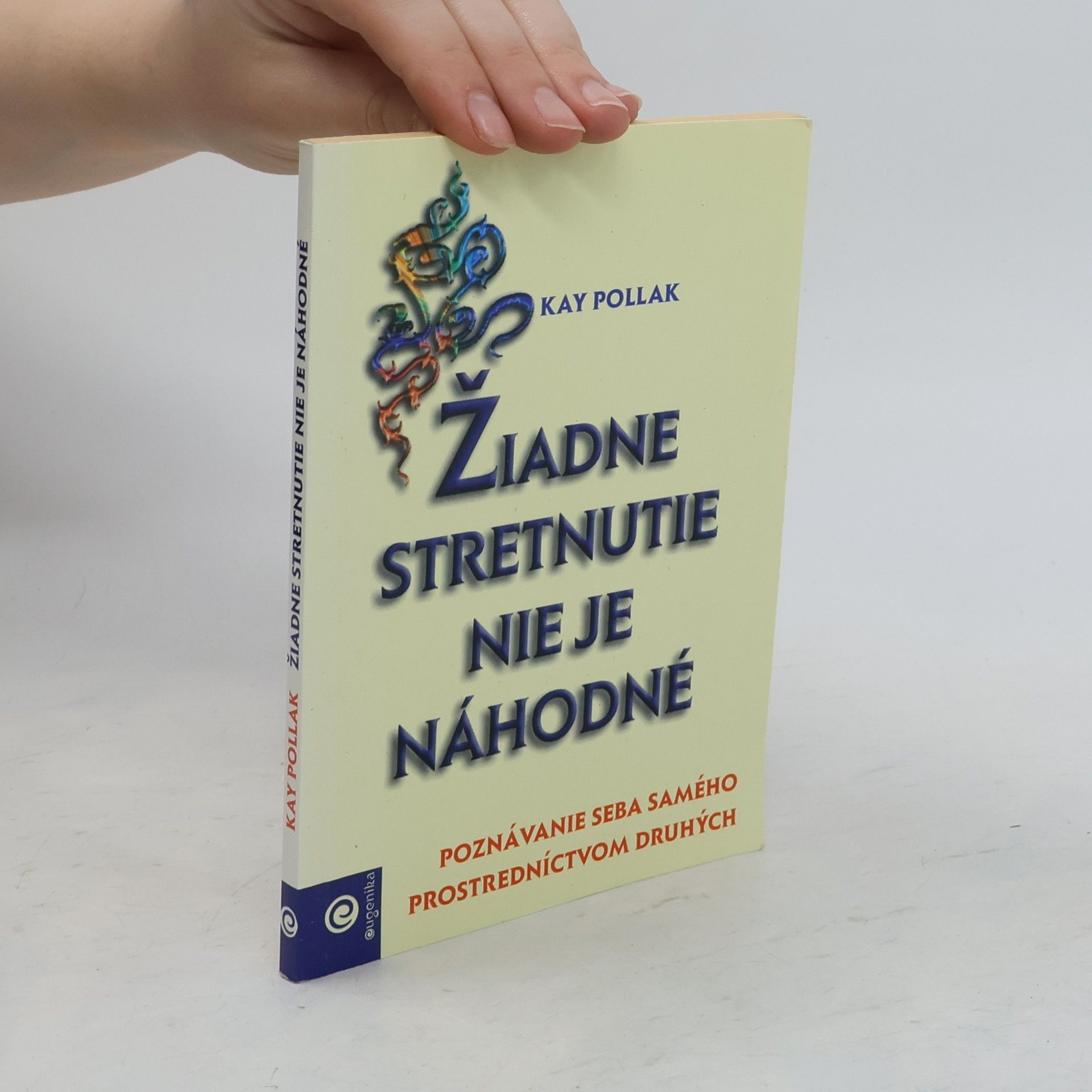 Kay Pollak Žiadne stretnutie nie je náhodné