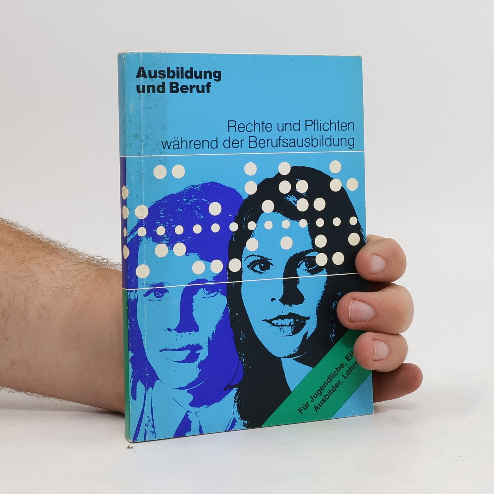 Autorenkollektiv Rechte und Pflichten während der Berufsausbildung