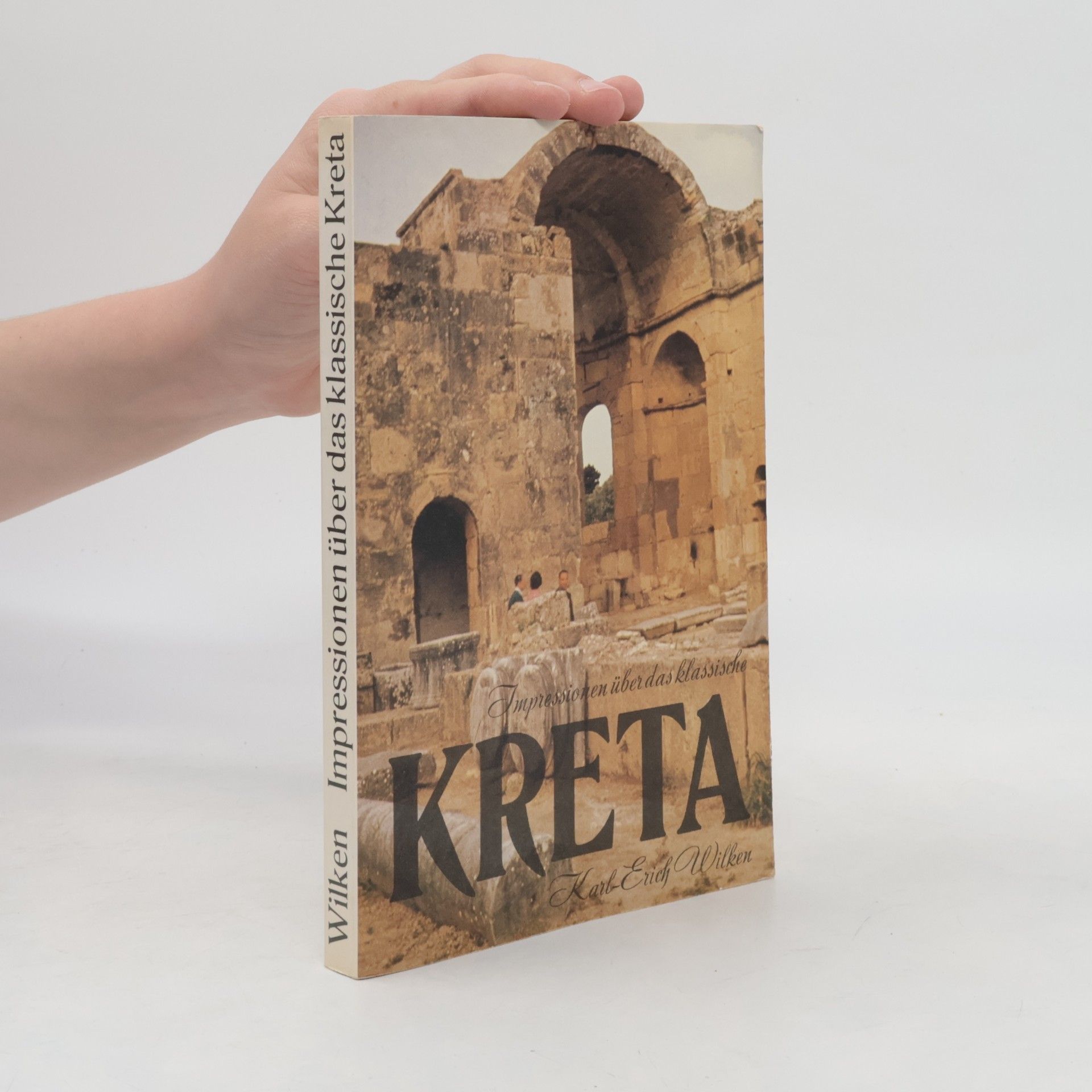 Karl-Erich Wilken Impressionen über das klassische Kreta