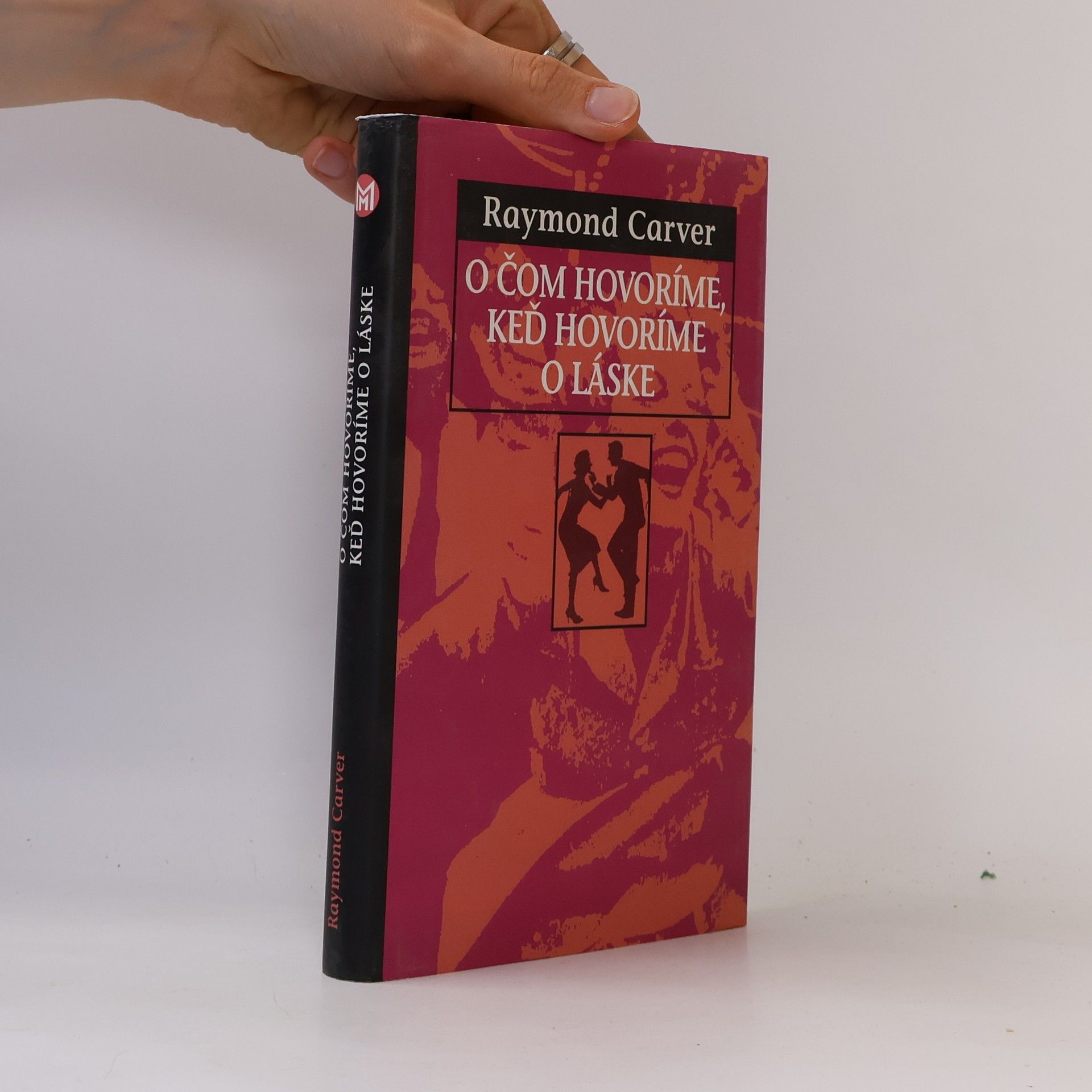 Raymond Carver O čom hovoríme, keď hovoríme o láske