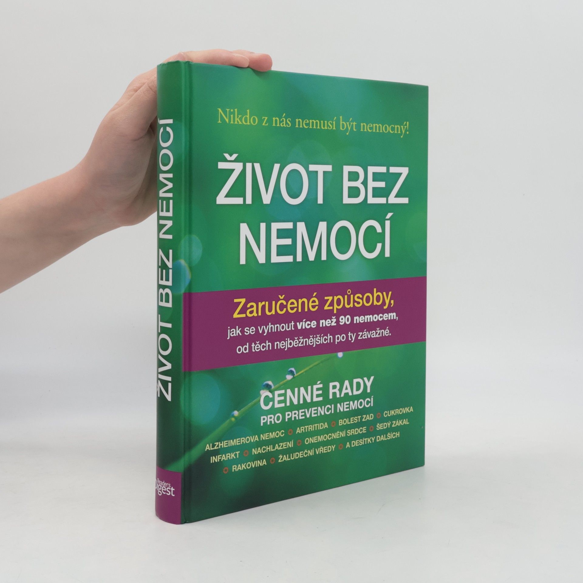 Debra L. Gordon Život bez nemocí : Zaručené způsoby, jak se vyhnout více než 90 nemocem, od těch nejběžnějších po ty závažné