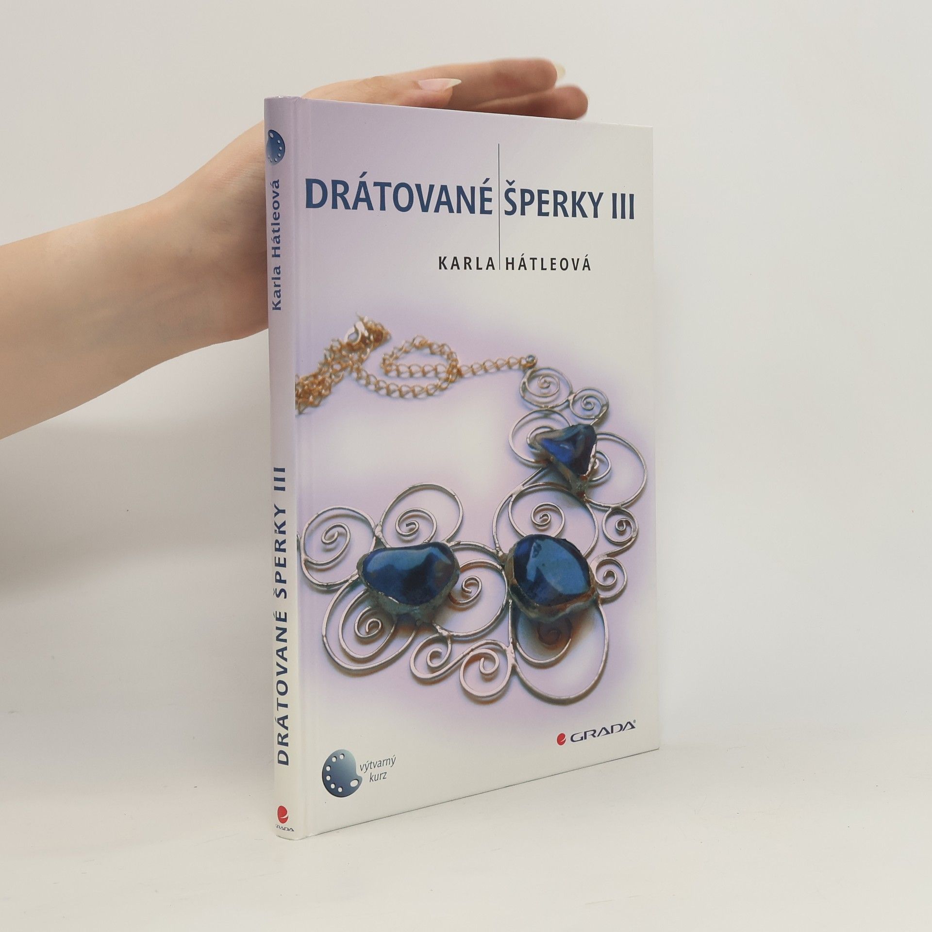 Karla Hátleová Drátované šperky III