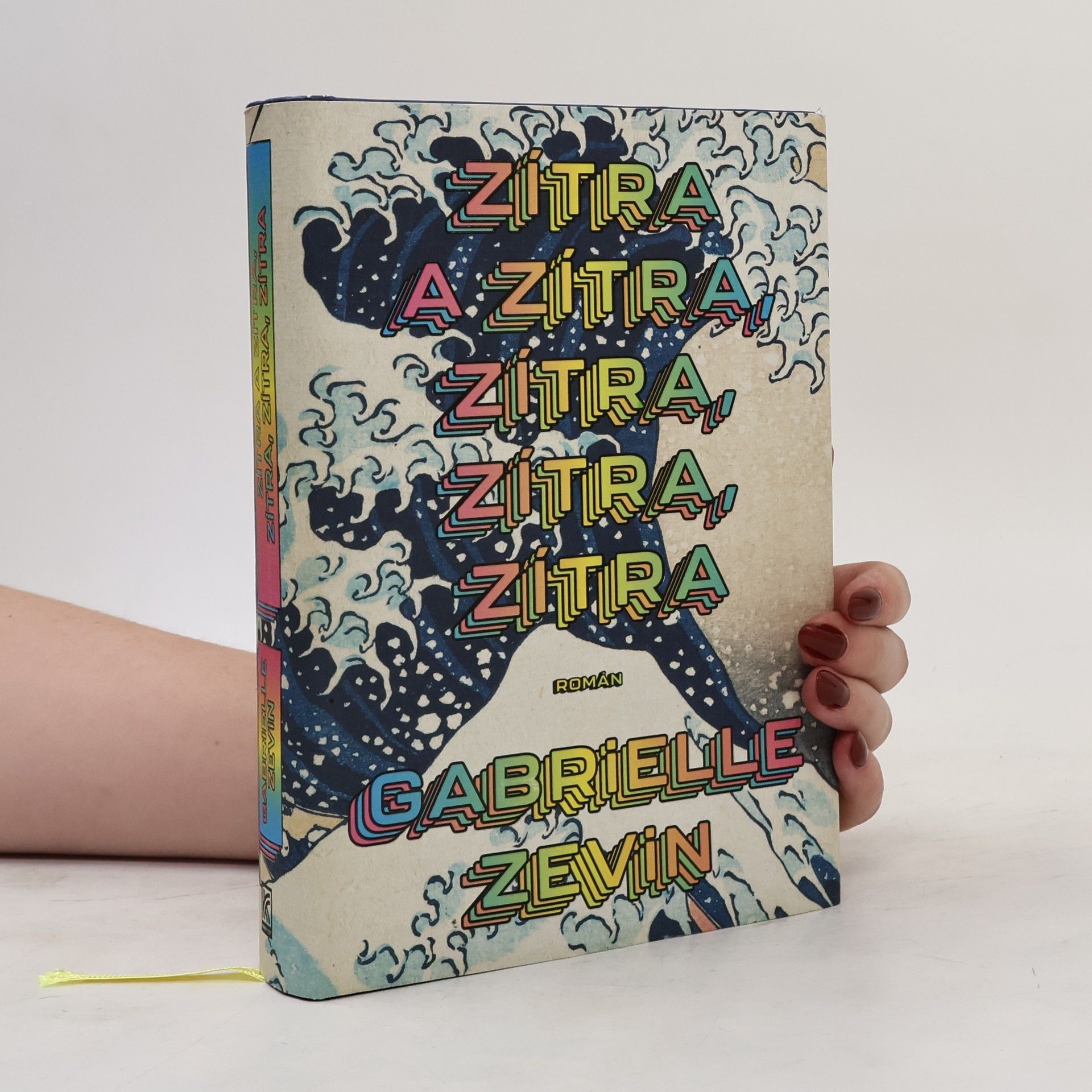 Gabrielle Zevin Zítra a zítra, zítra, zítra, zítra