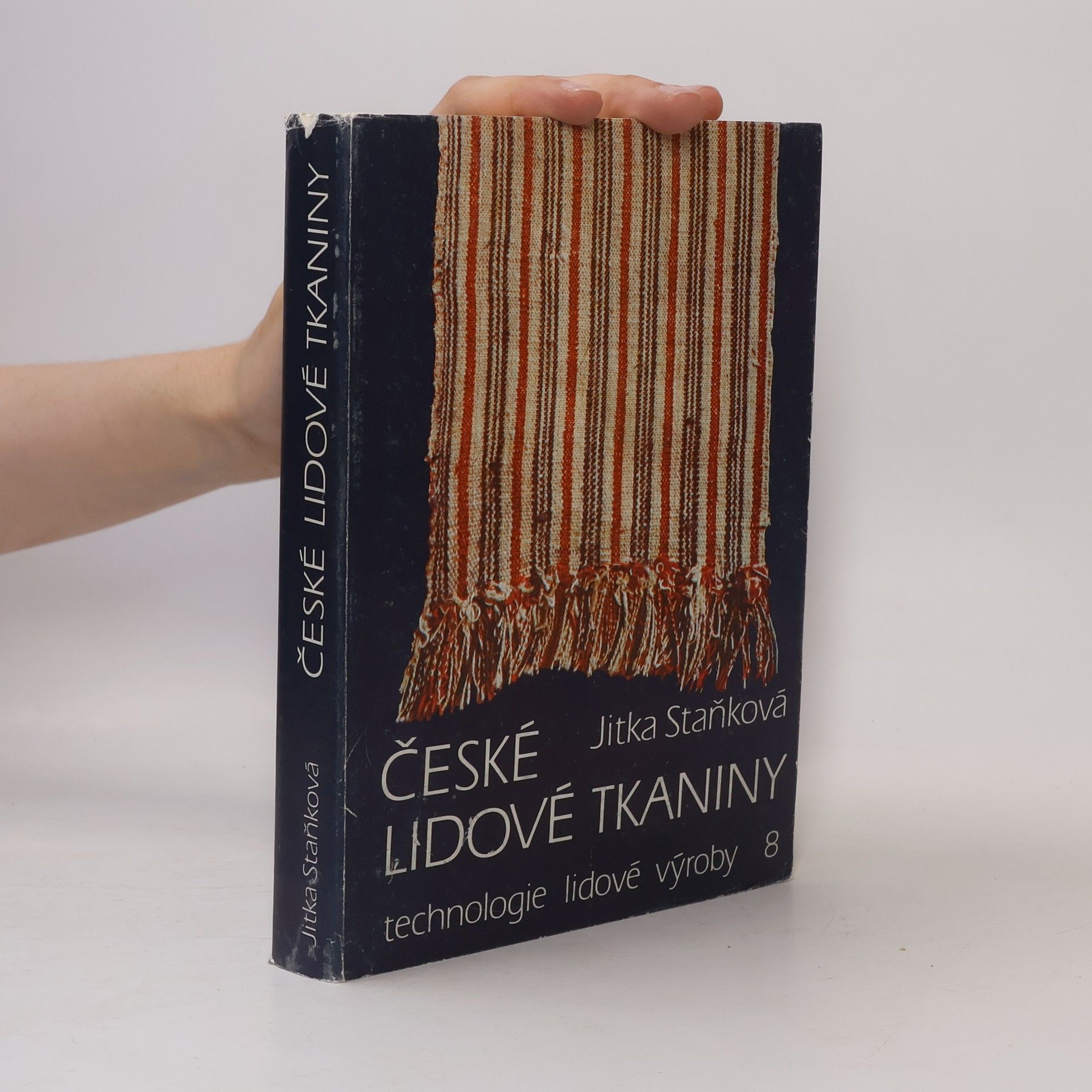 Jitka Staňková České lidové tkaniny (technologie lidové výroby 8)
