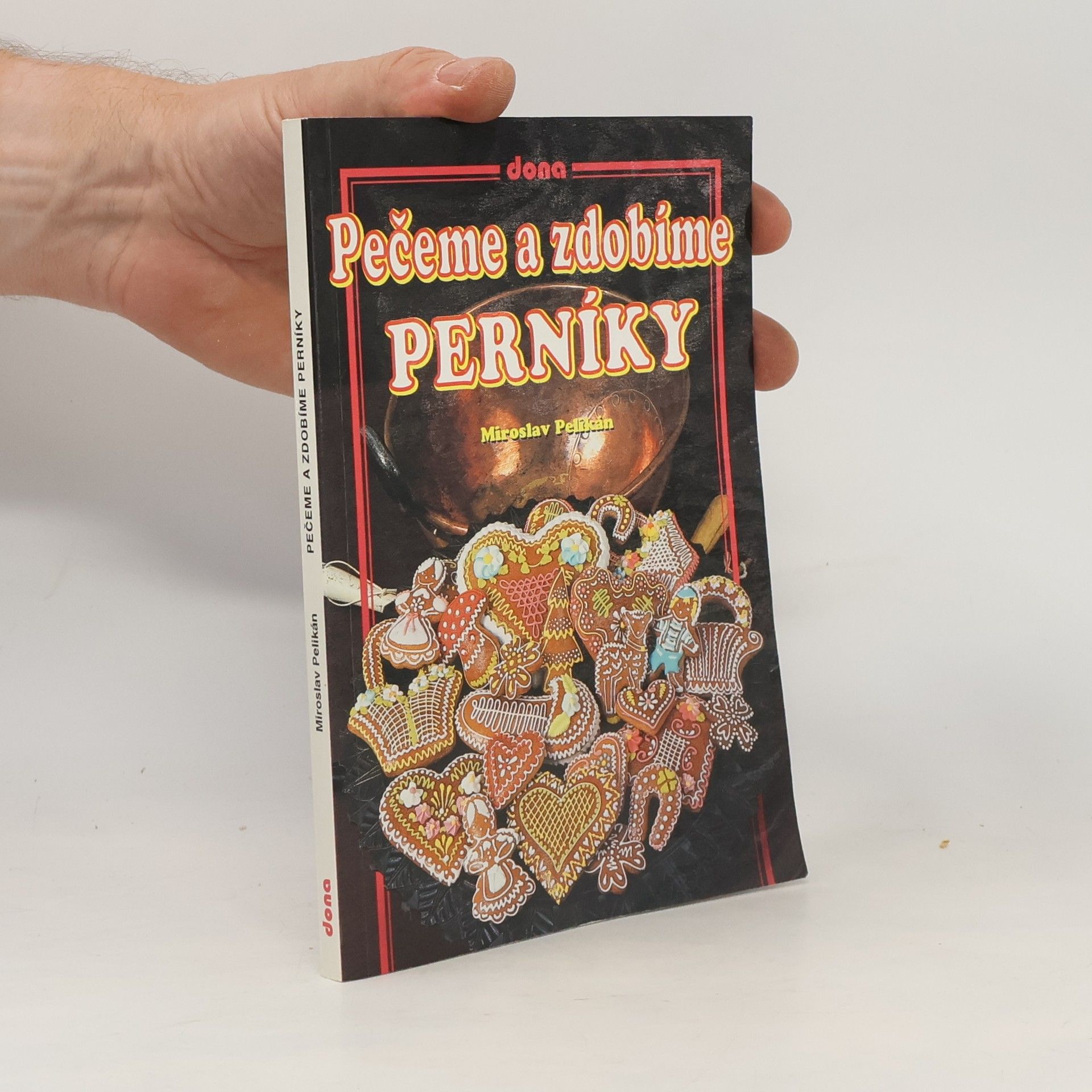 Miroslav Pelikán Pečeme a zdobíme perníky