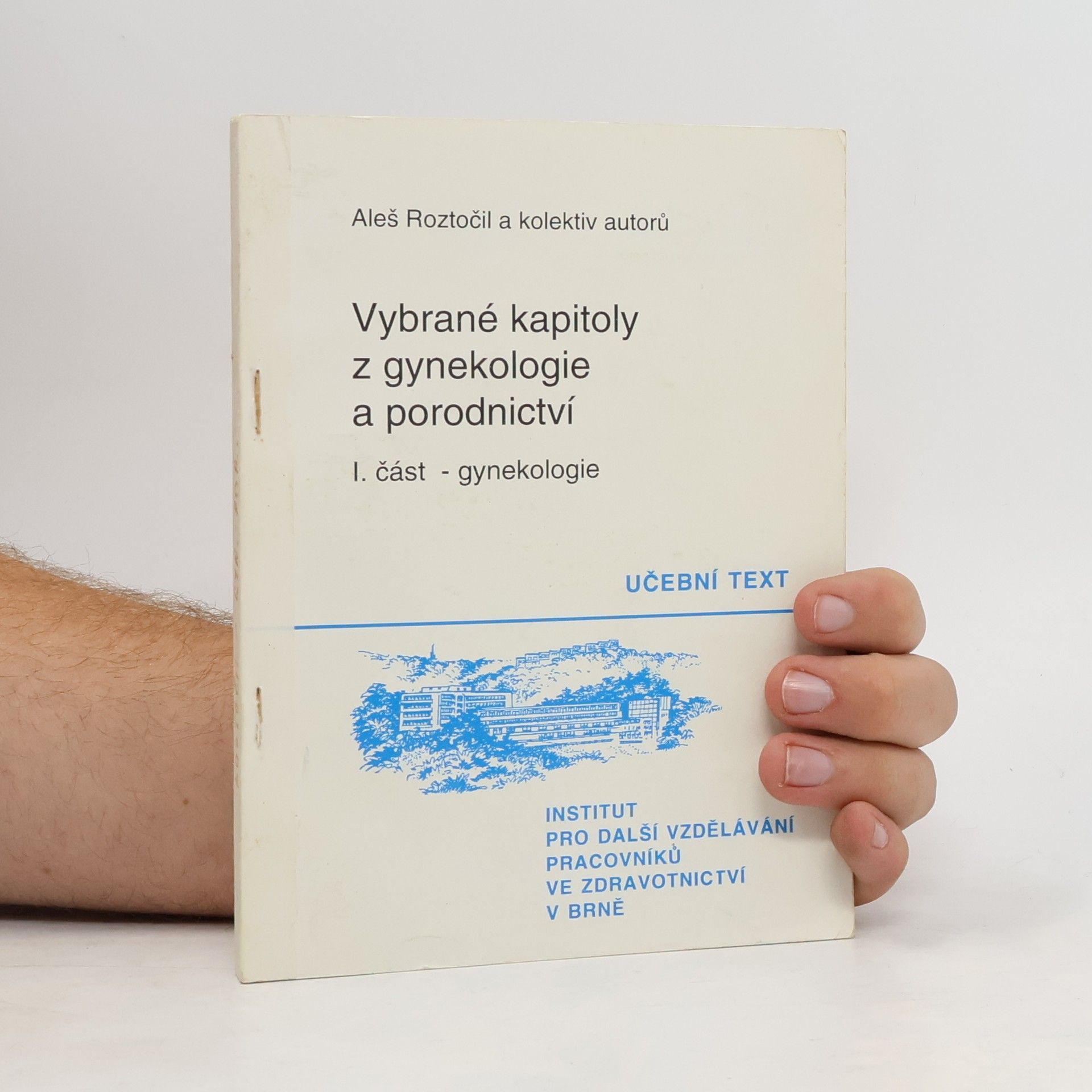 Aleš Roztočil Vybrané kapitoly z gynekologie a porodnictví. I. část