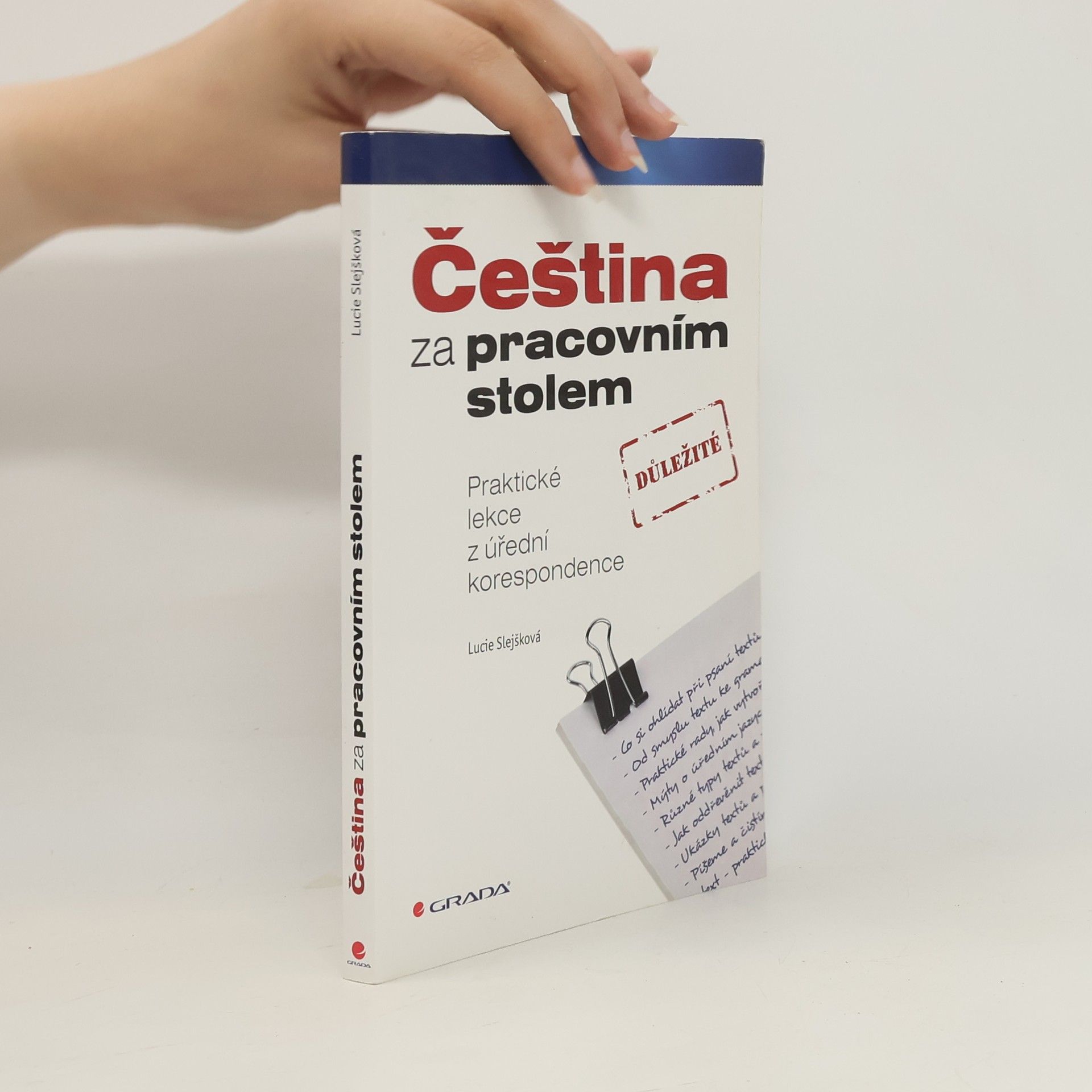 Lucie Slejšková Čeština za pracovním stolem : praktické lekce z úřední korespondence