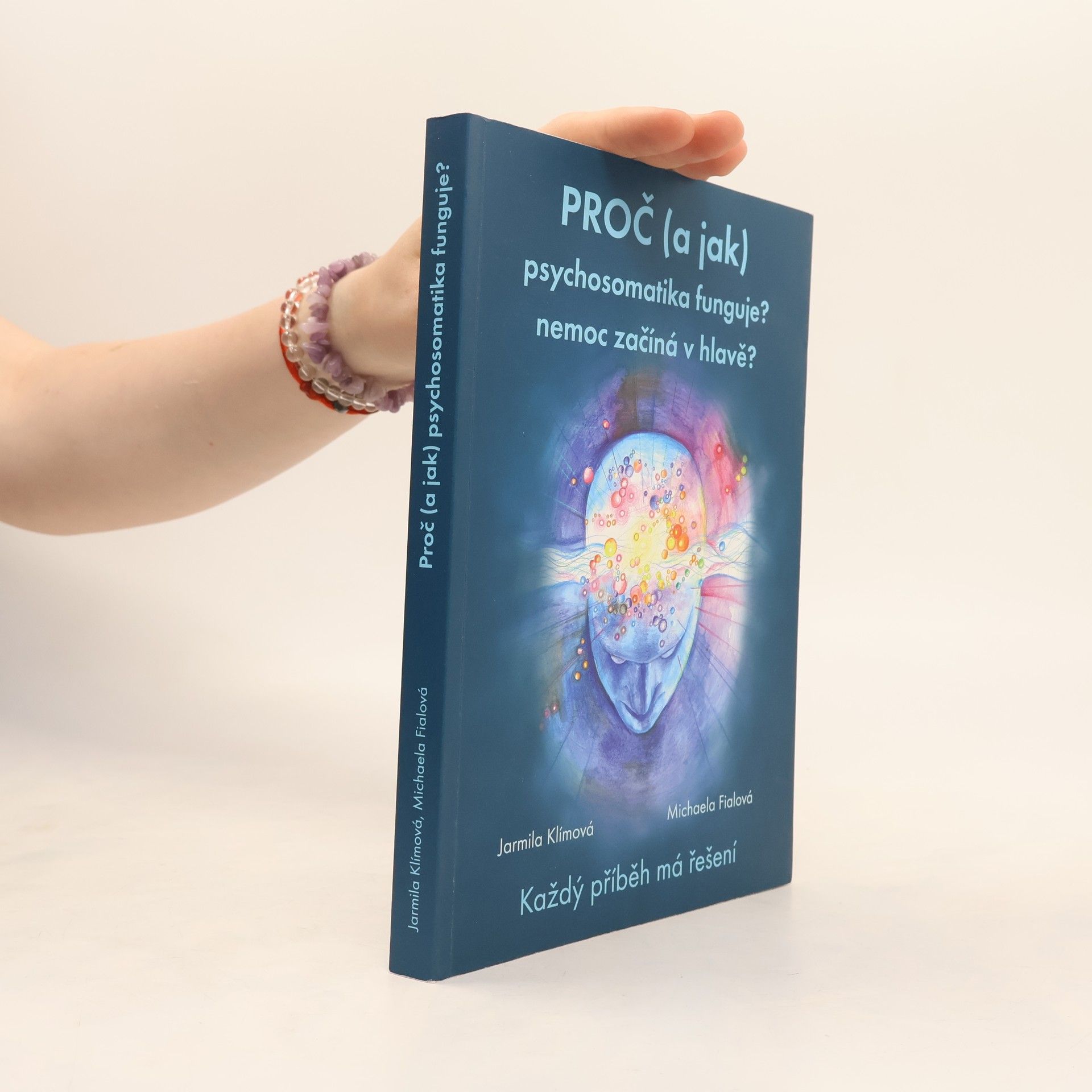 Jarmila Klímová Proč (a jak) psychosomatika funguje?