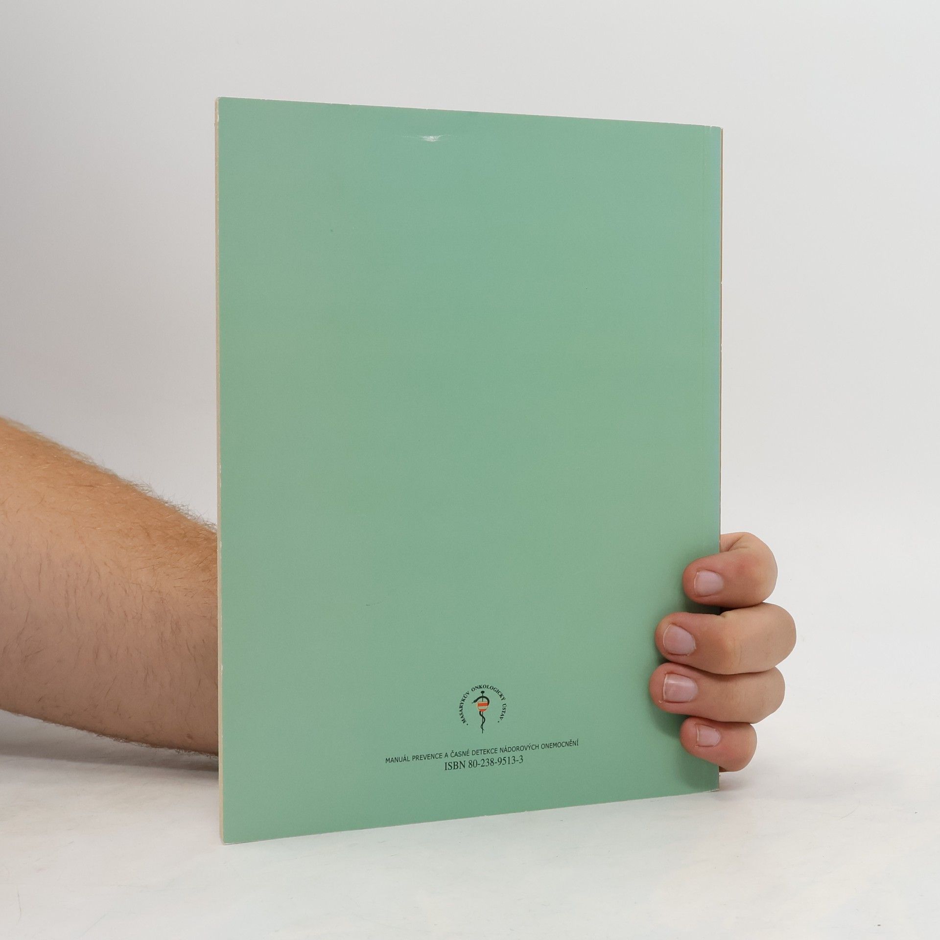 Collectif d'auteurs Manuál prevence a časné detekce nádorových onemocnění : prevence nádorových onemocnění ve 21. století Prevence nádorových onemocnění ve 21. století