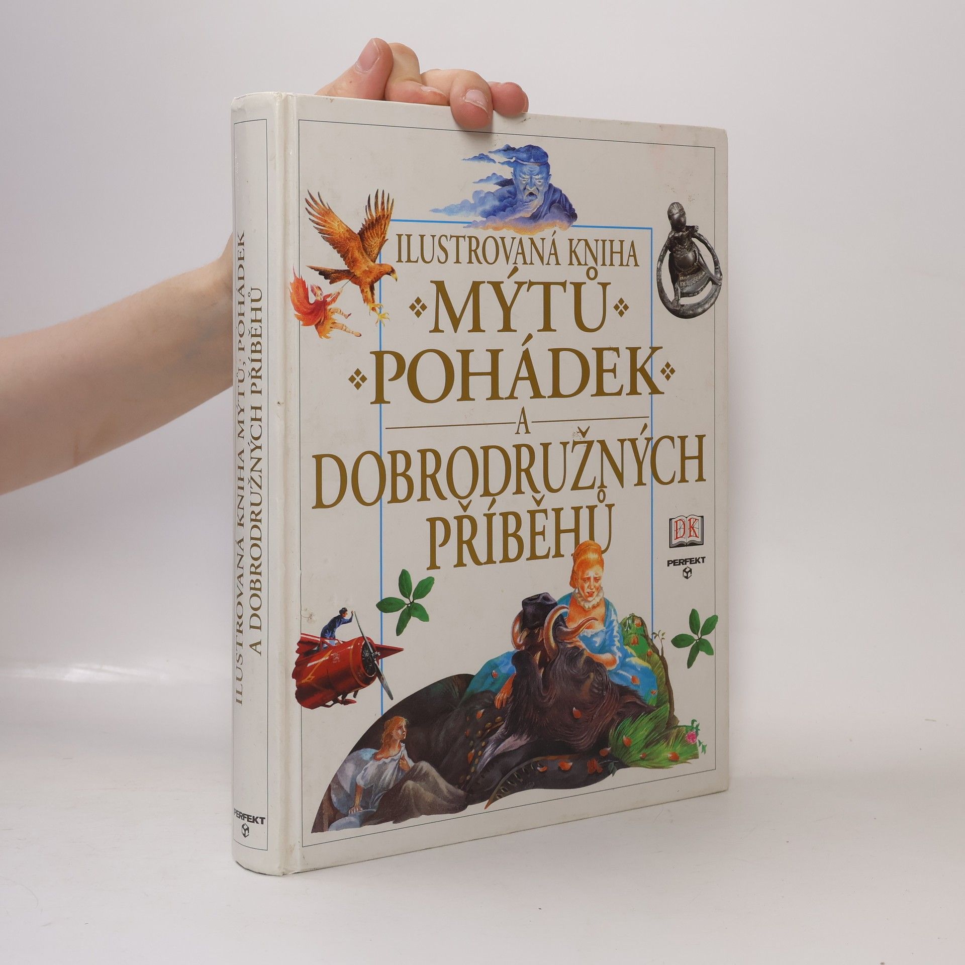 Neil Philip Ilustrovaná kniha mýtů, pohádek a dobrodružných příběhů