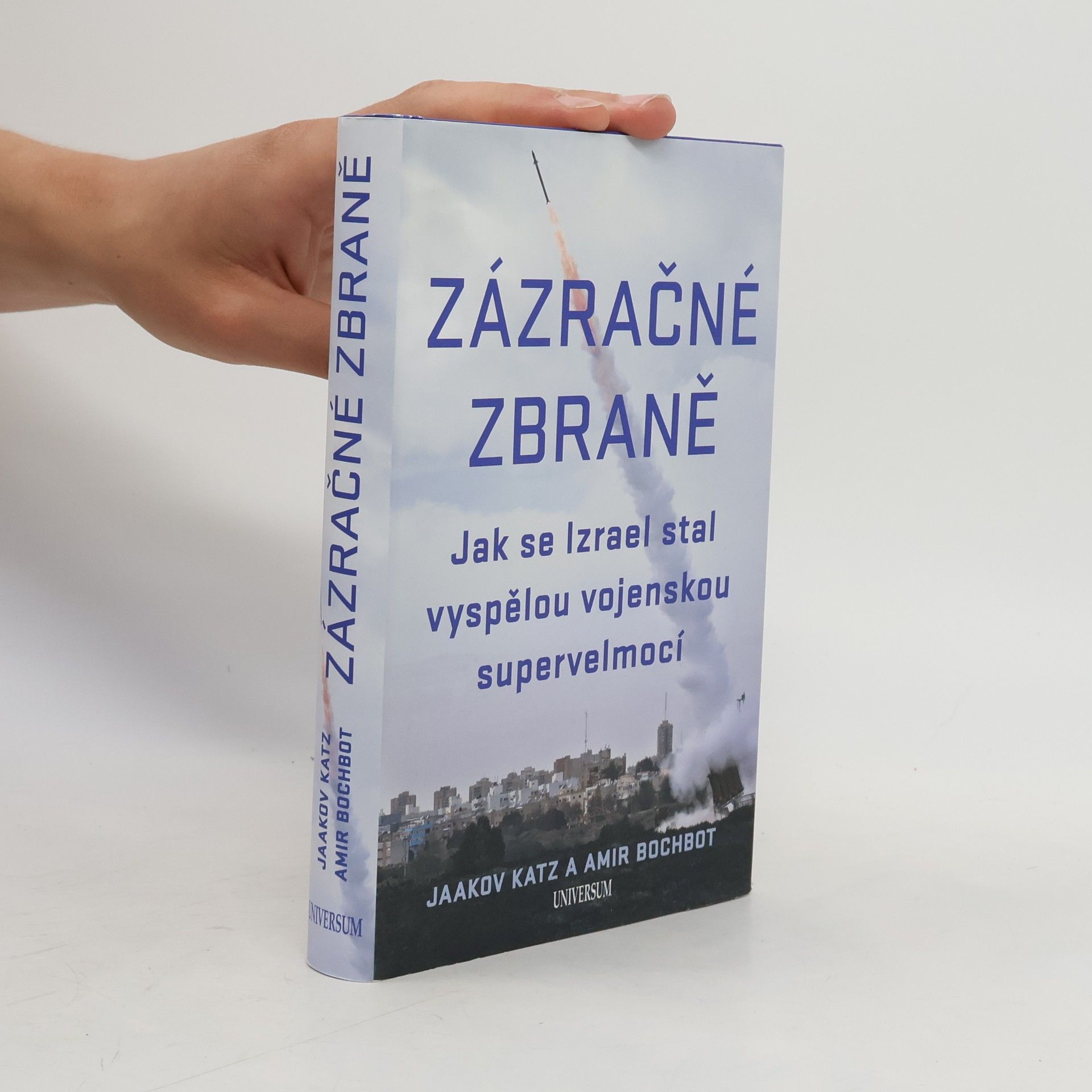 Amir Bohbot Zázračné zbraně – Jak se Izrael stal vyspělou vojenskou supervelmocí