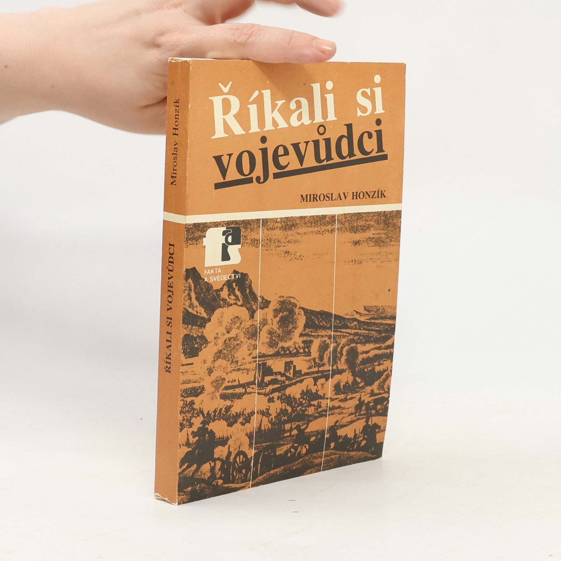 Miroslav Honzík Říkali si vojevůdci