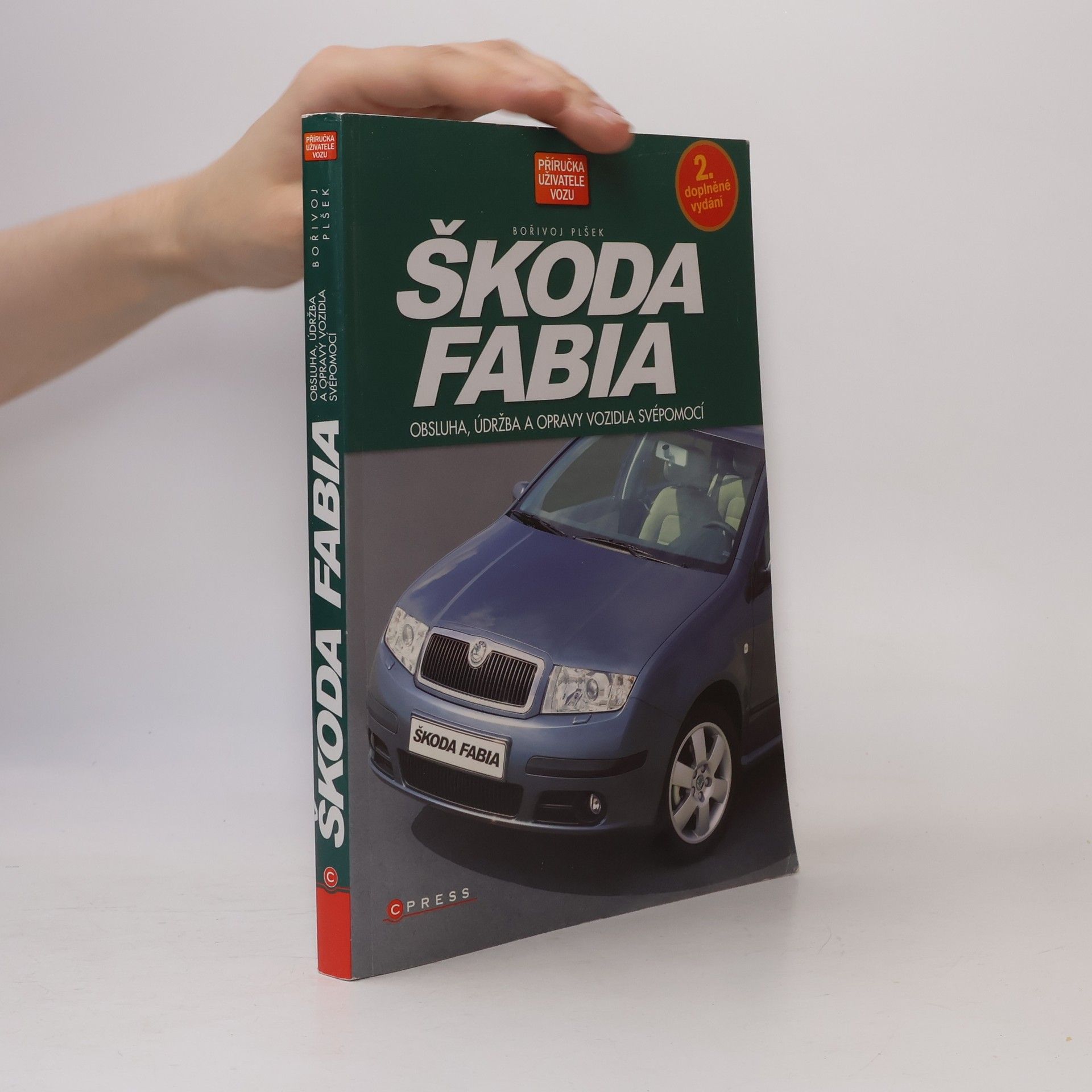 Bořivoj Plšek Škoda Fabia. Obsluha, údržba a opravy vozidla svépomocí
