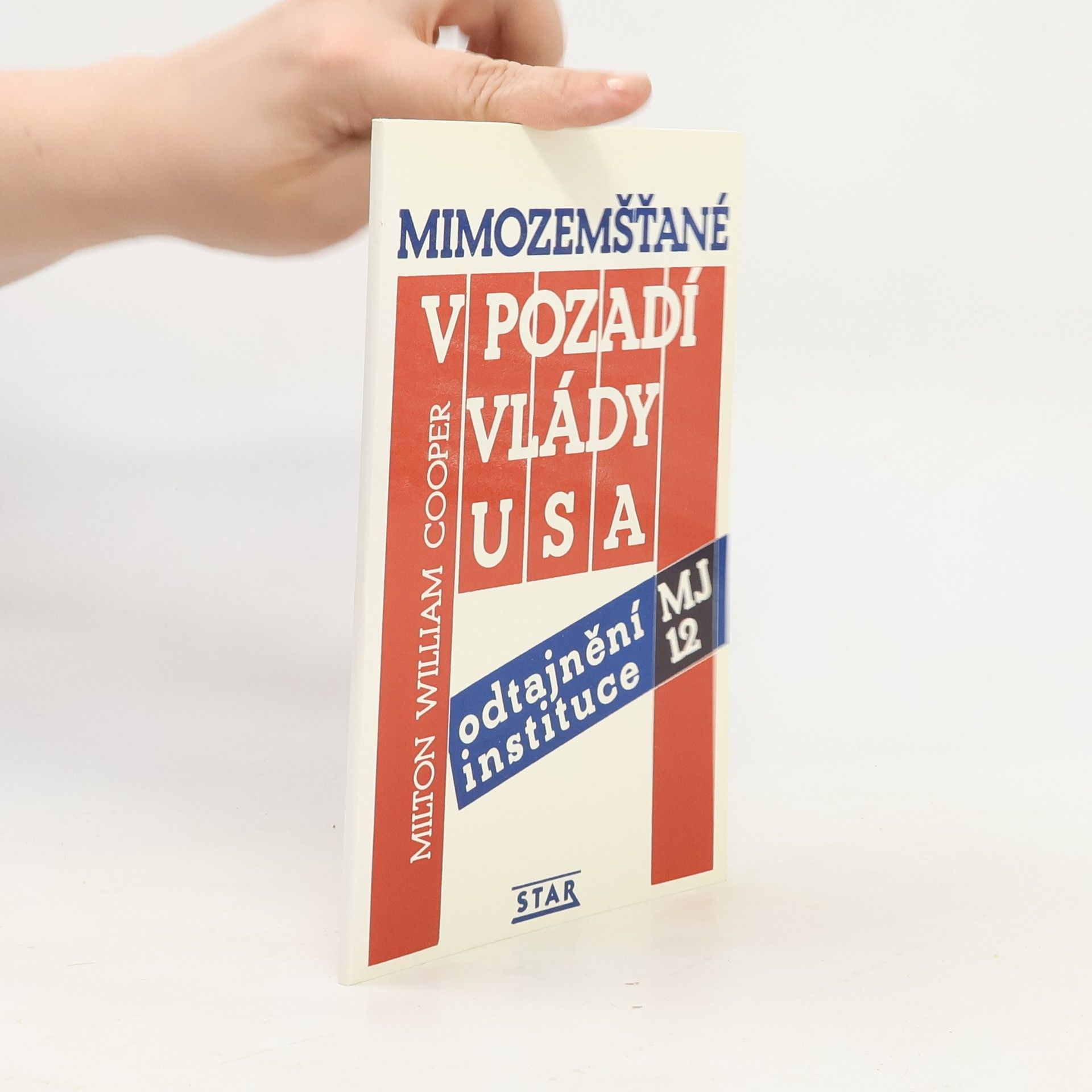 Milton William Cooper Mimozemšťané v pozadí vlády USA. Odtajnění instituce MJ 12