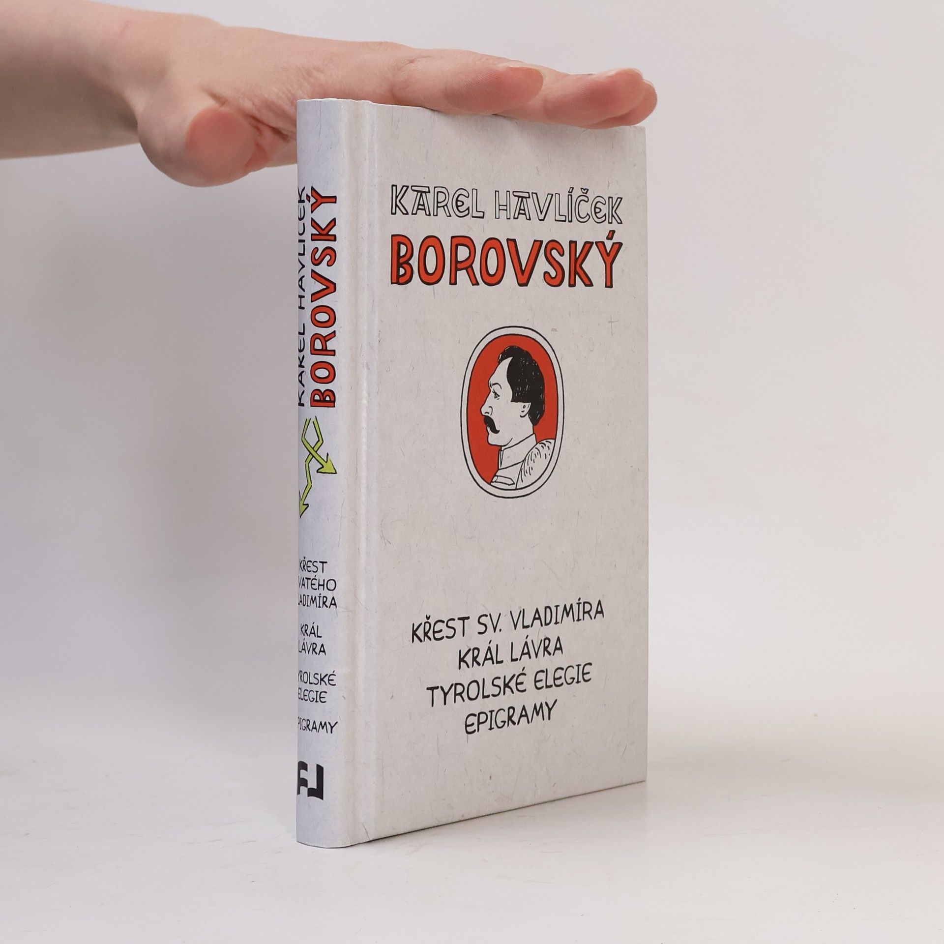 Karel Havlíček Borovský Křest svatého Vladimíra. Král Lávra. Tyrolské elegie. Epigramy