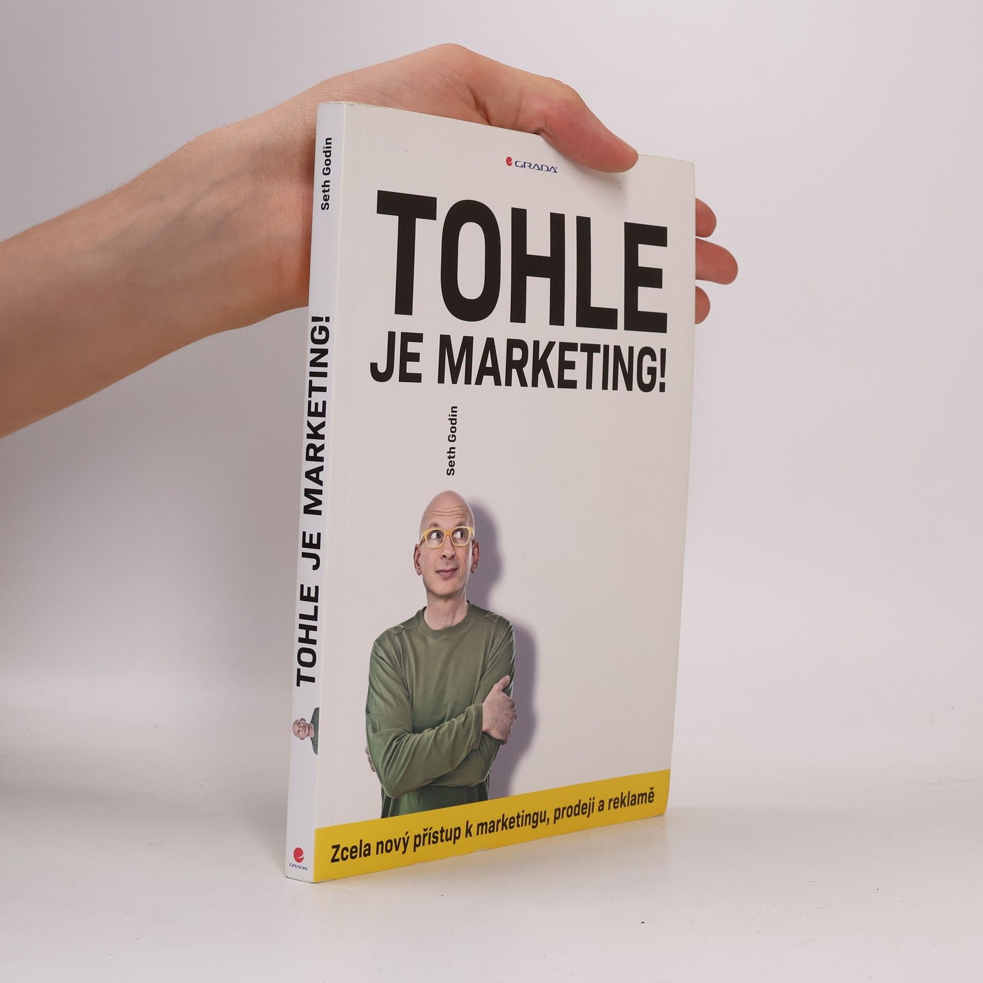 Seth Godin Tohle je marketing! Zcela nový přístup k marketingu, prodeji a reklamě