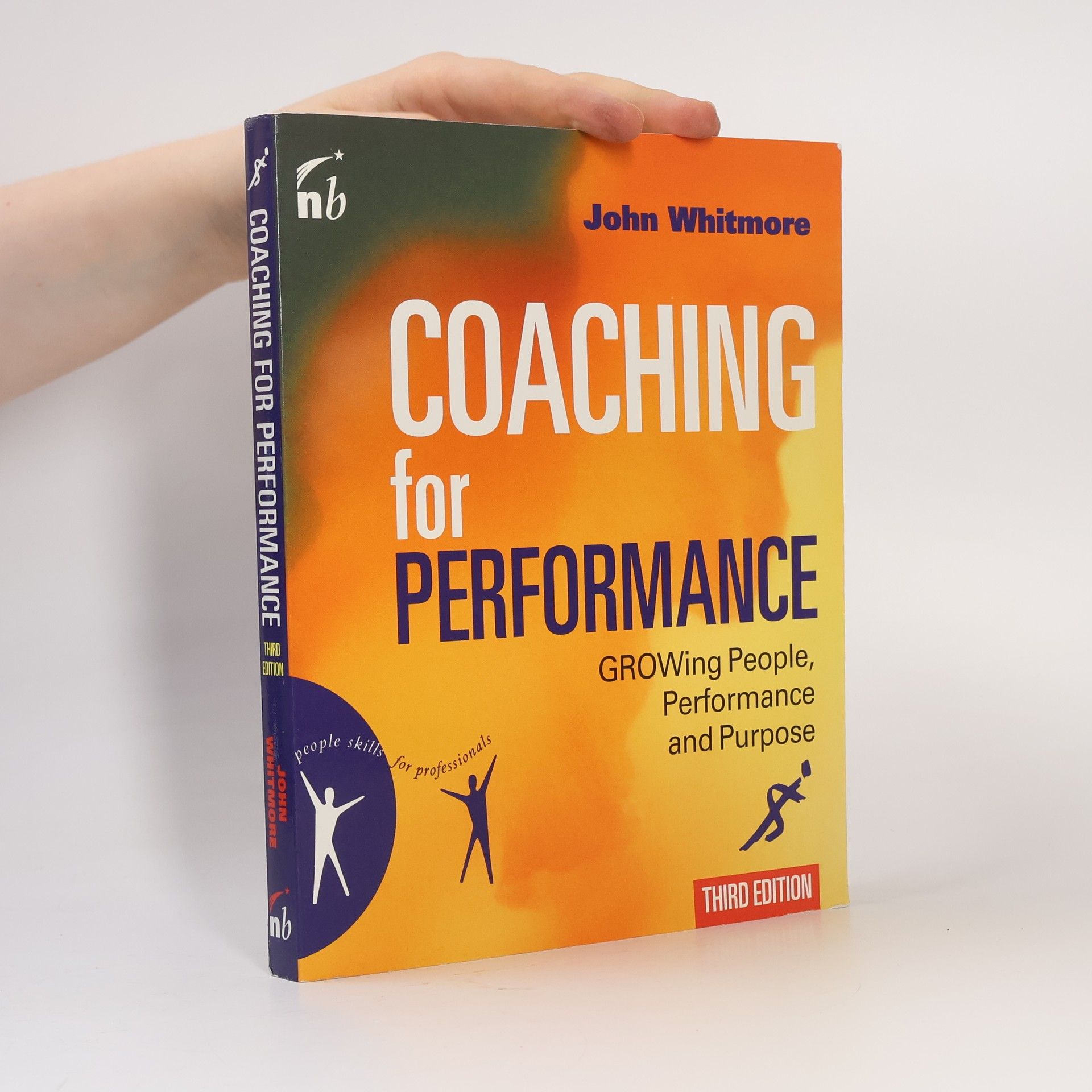 John Whitmore Coaching for performance : growing people, performance and purpose