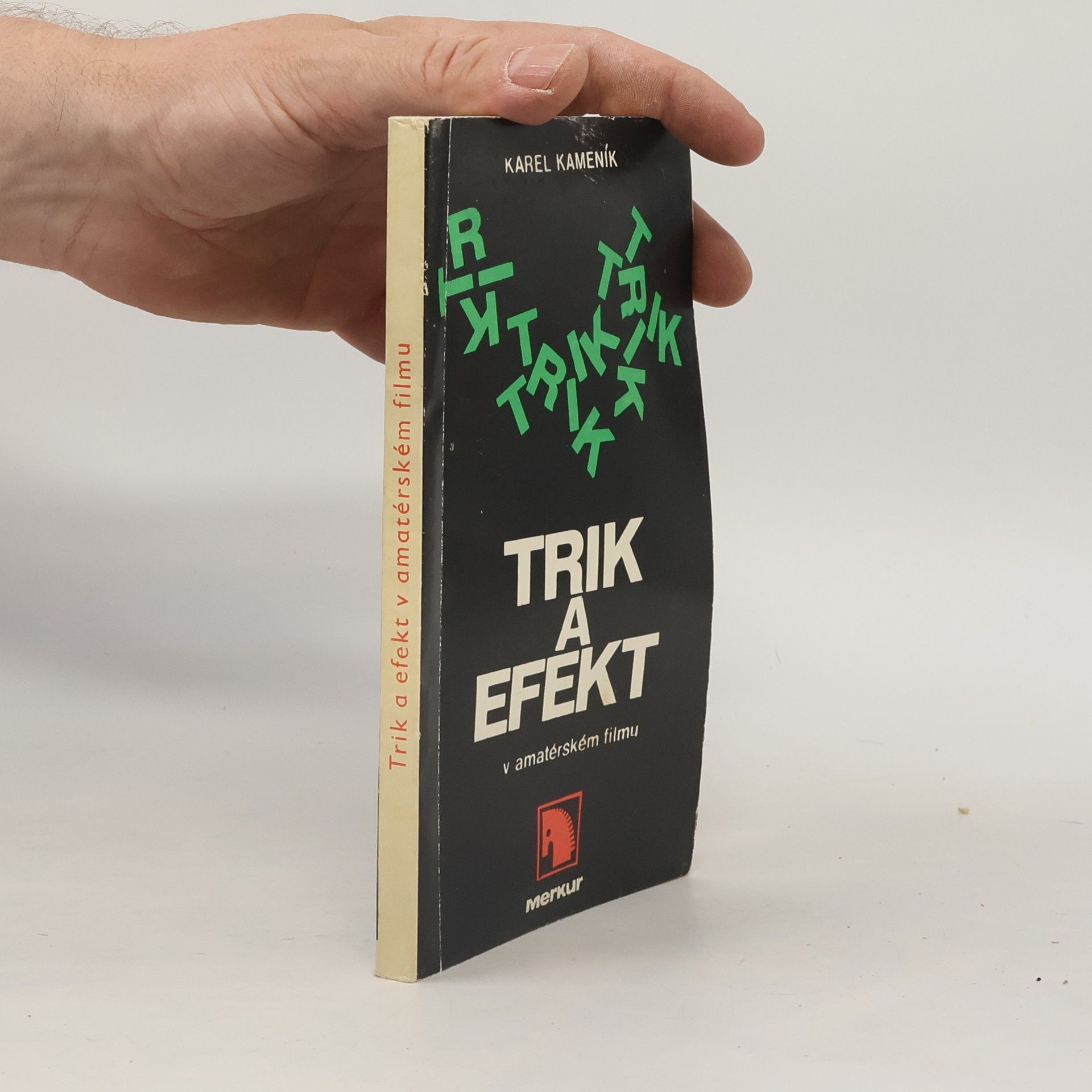Kamenik Karel Trik a efekt v amatérském filmu