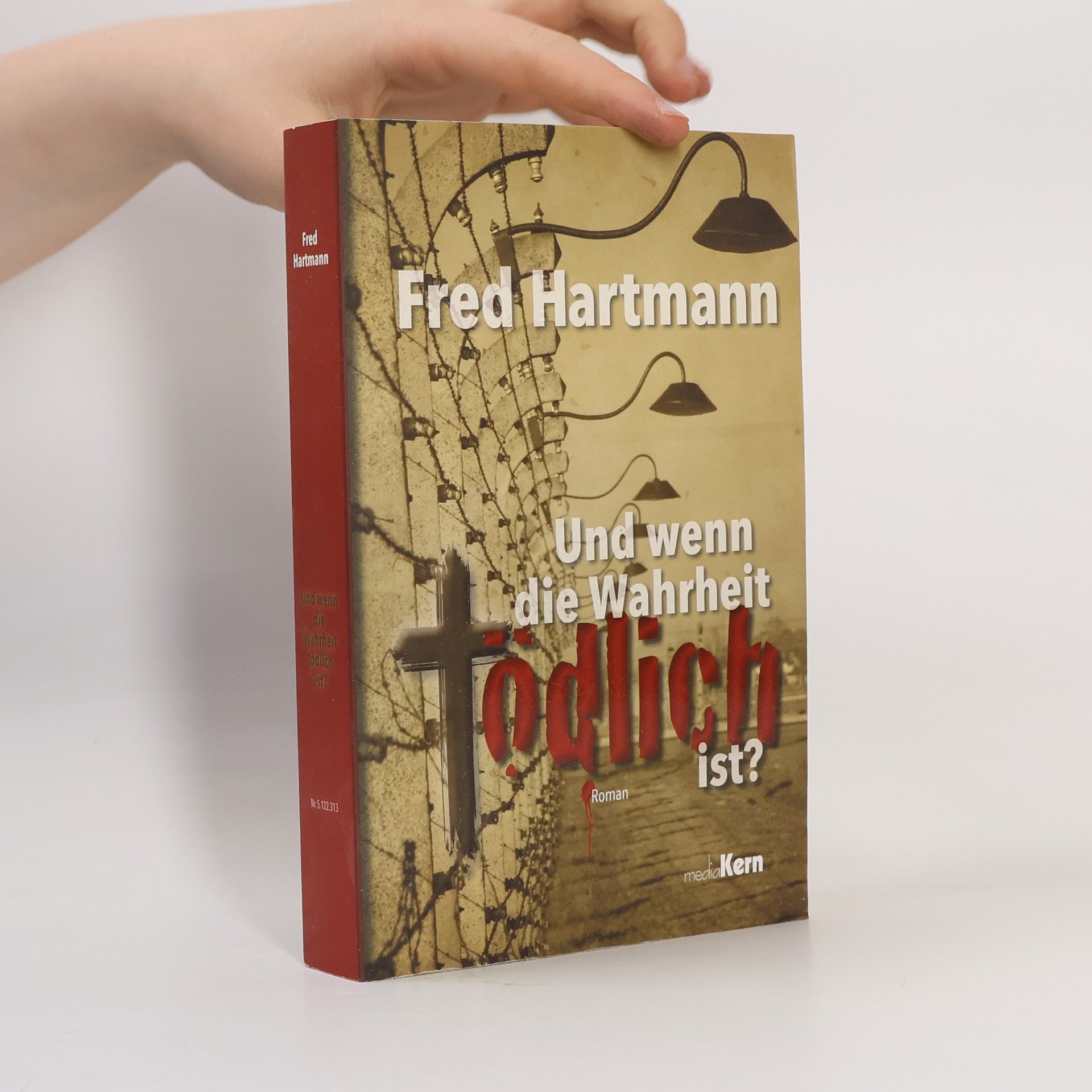 Fred Hartmann Und wenn die Wahrheit tödlich ist?