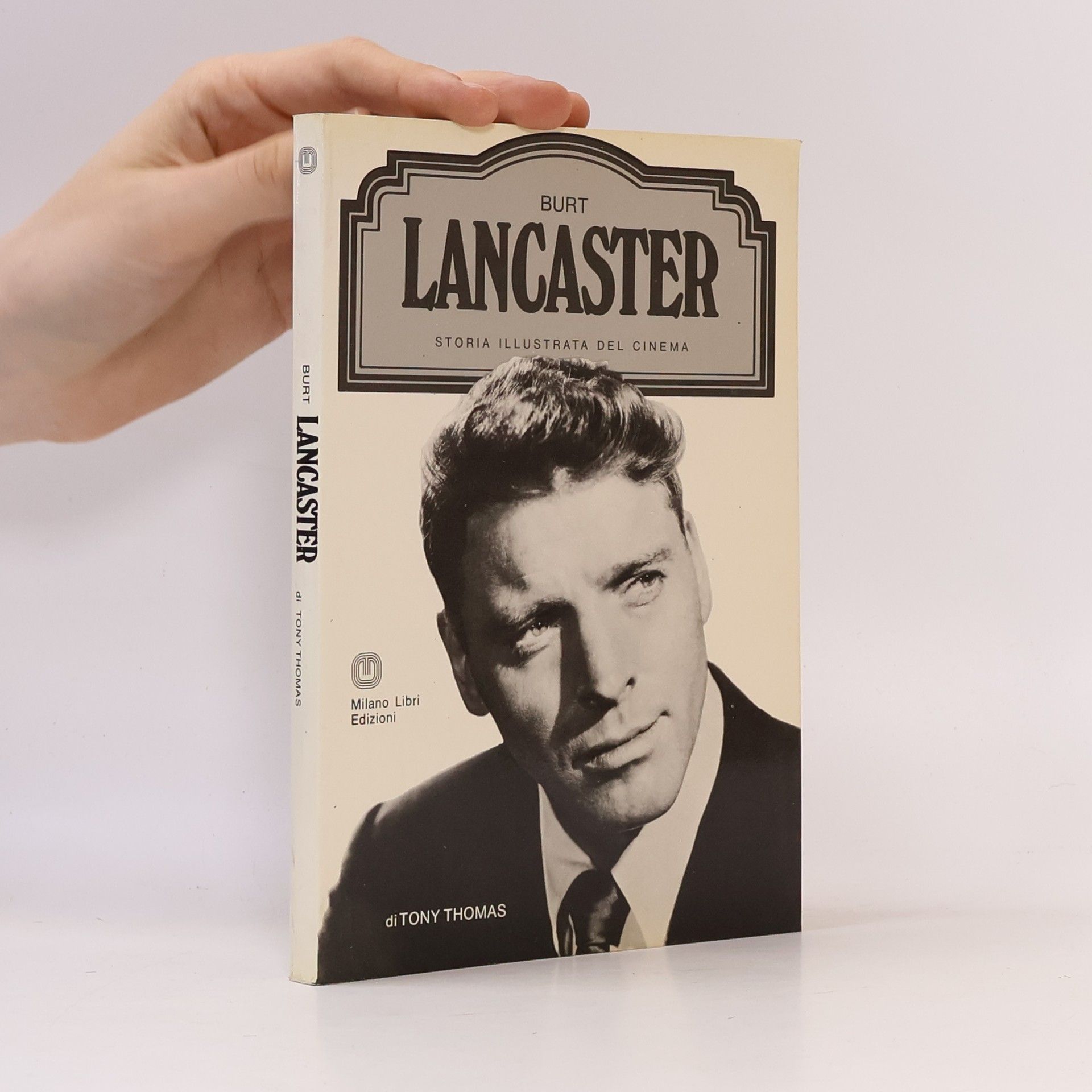 Burt Lancaster. Storia Illustrata del Cinema