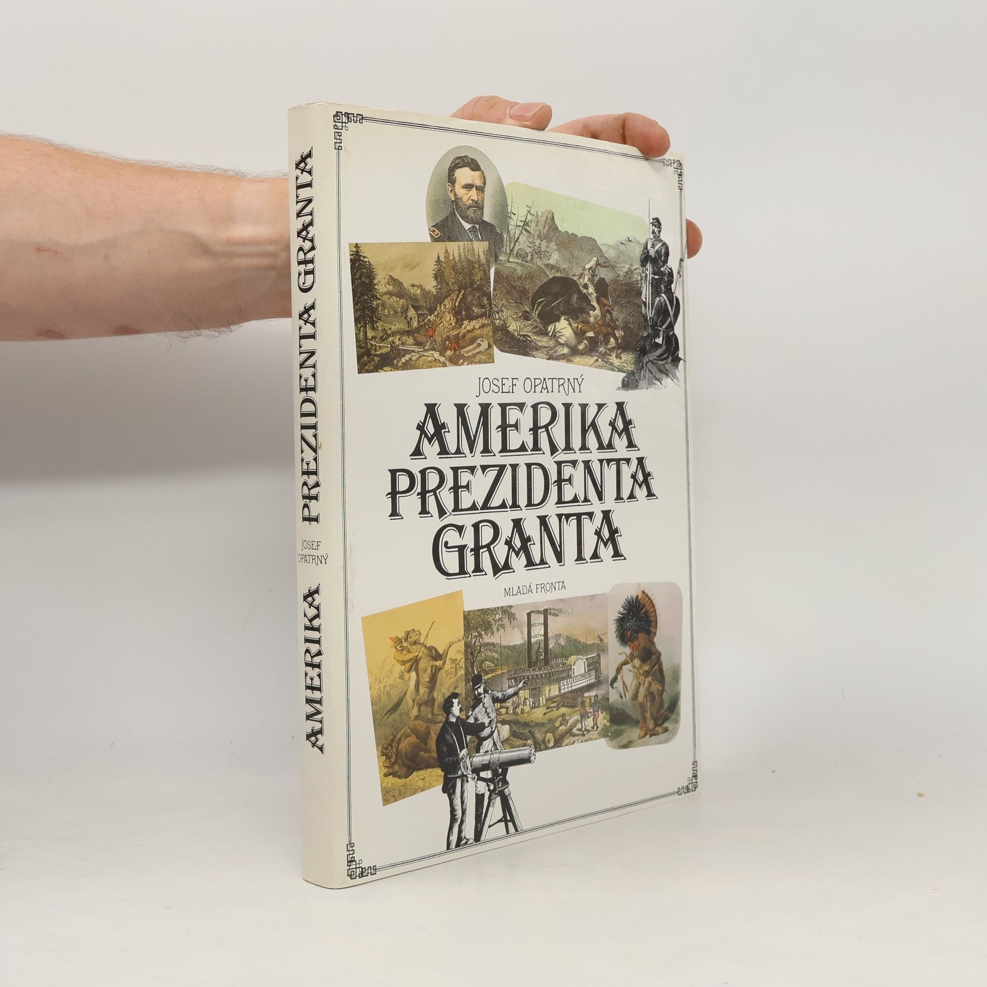 Josef Opatrný Amerika prezidenta Granta
