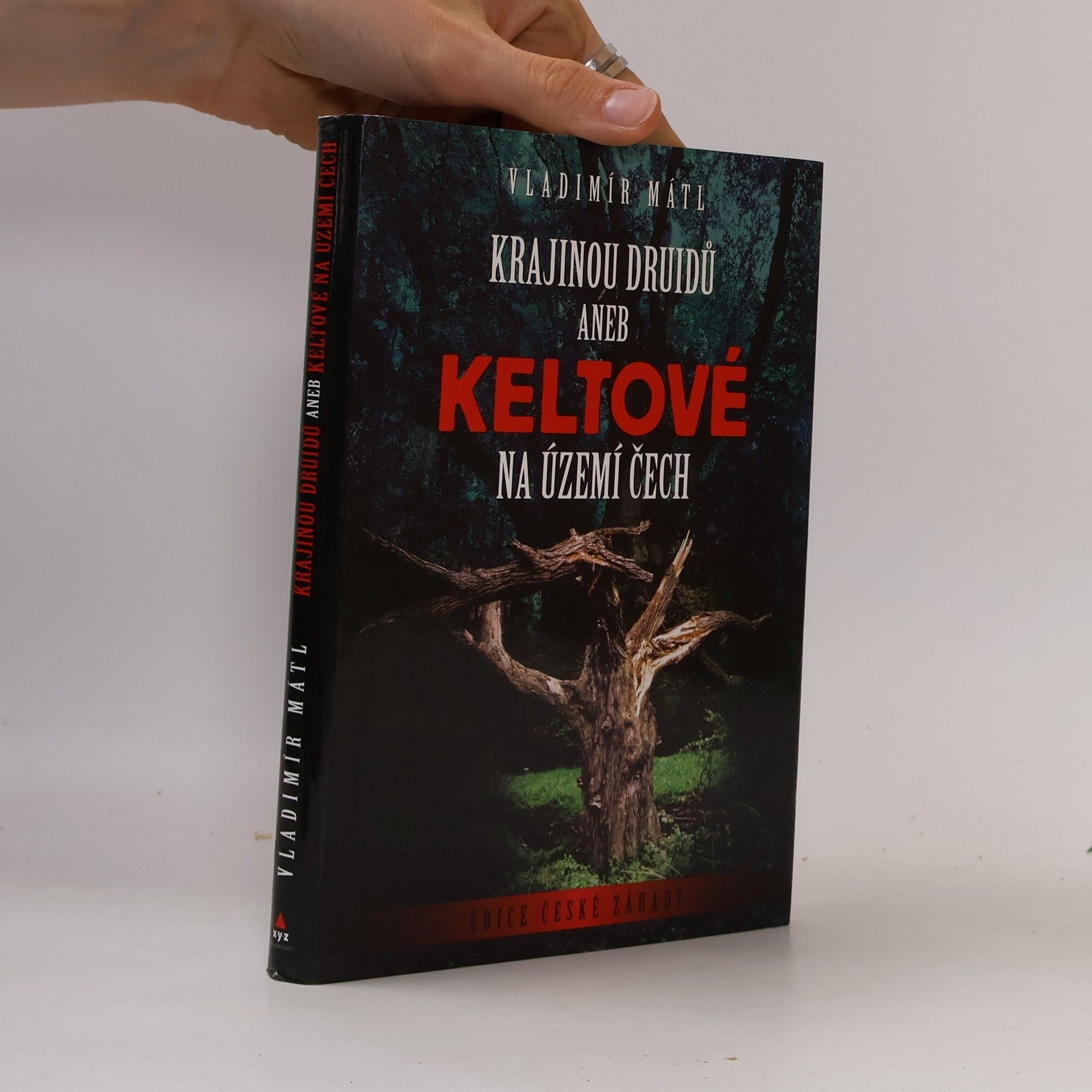 Vladimír Mátl Krajinou druidů, aneb, Keltové na území Čech
