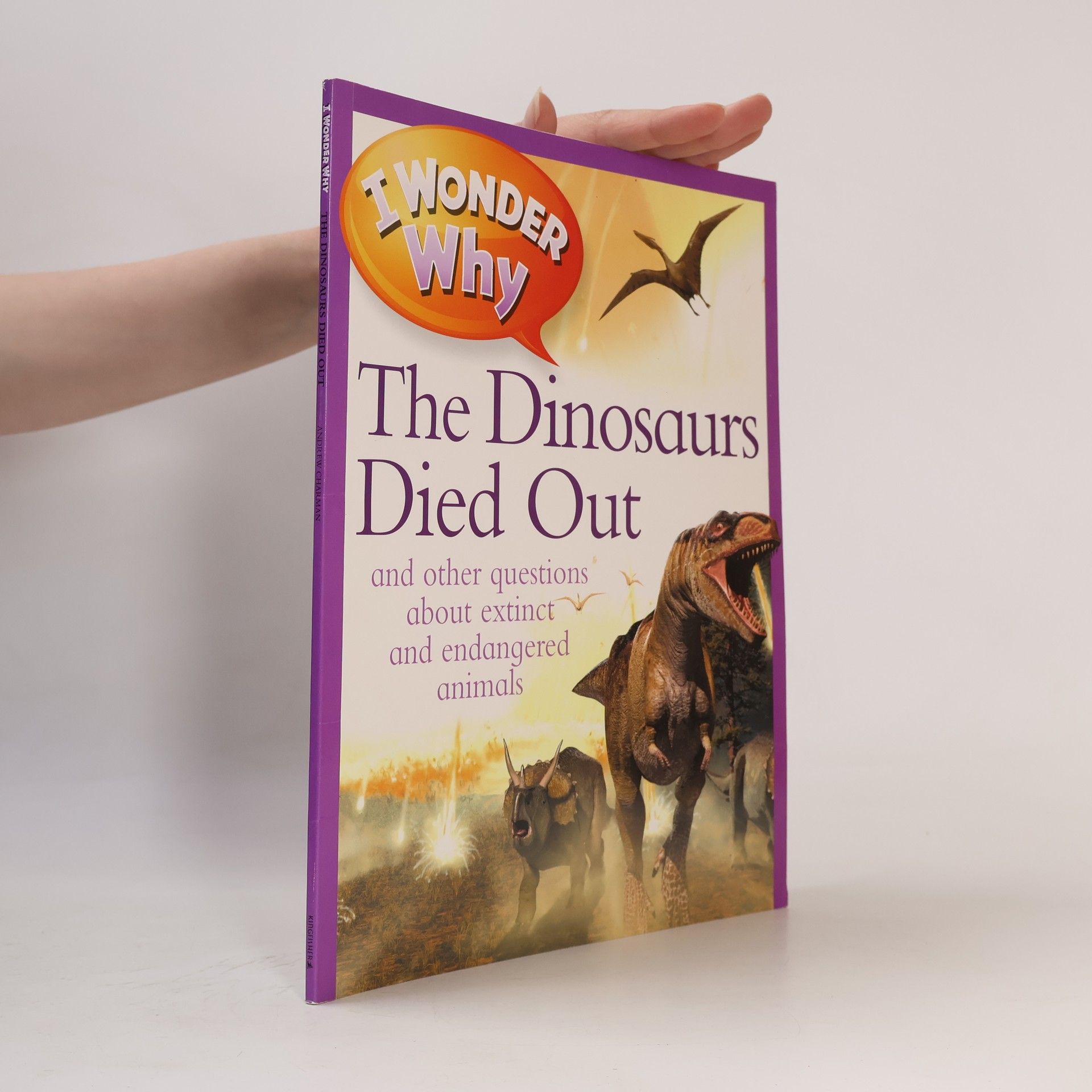 Andrew Charman I Wonder Why The Dinosaurs Died Out