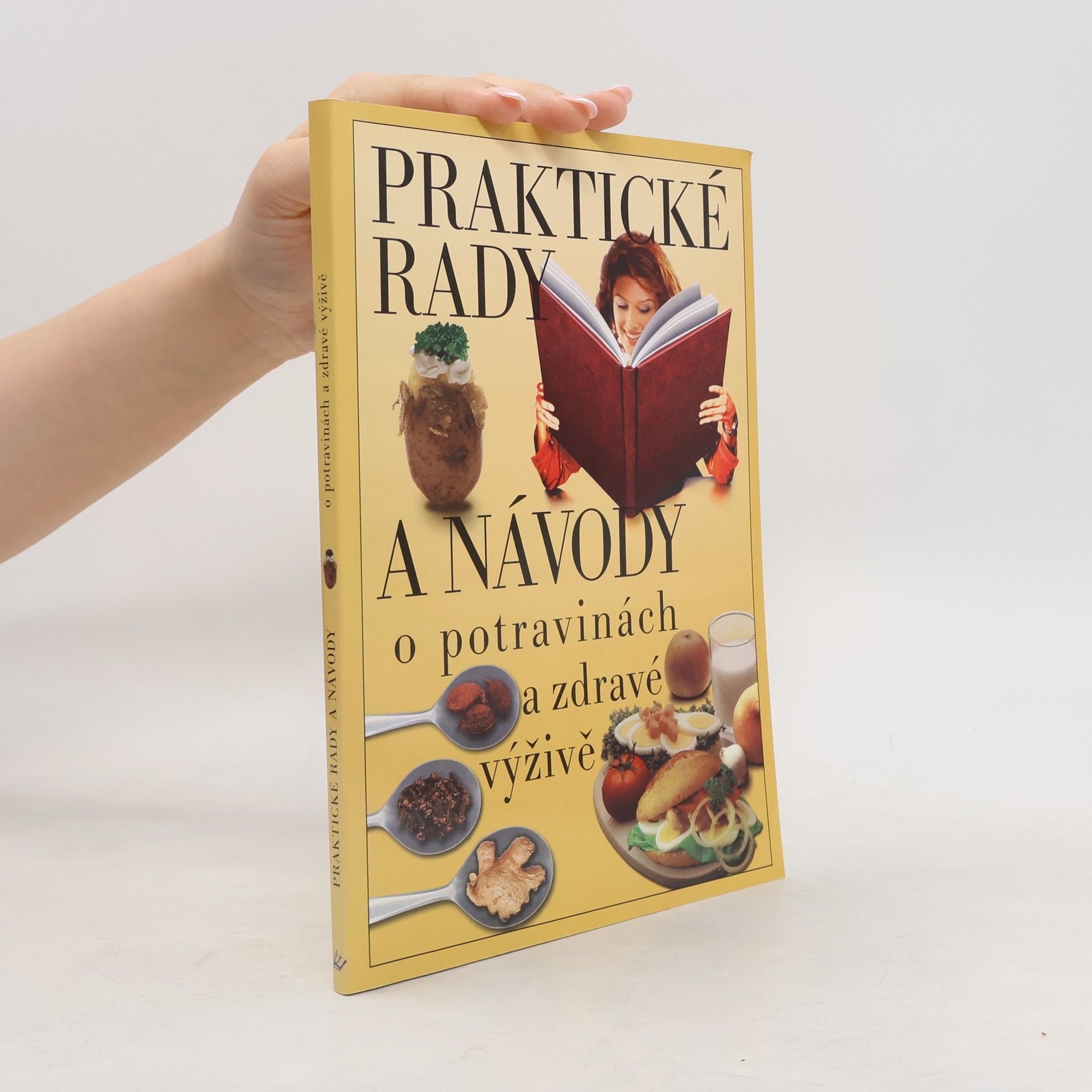 Iva KarasováTřísková Praktické rady a návody o potravinách a zdravé výživě