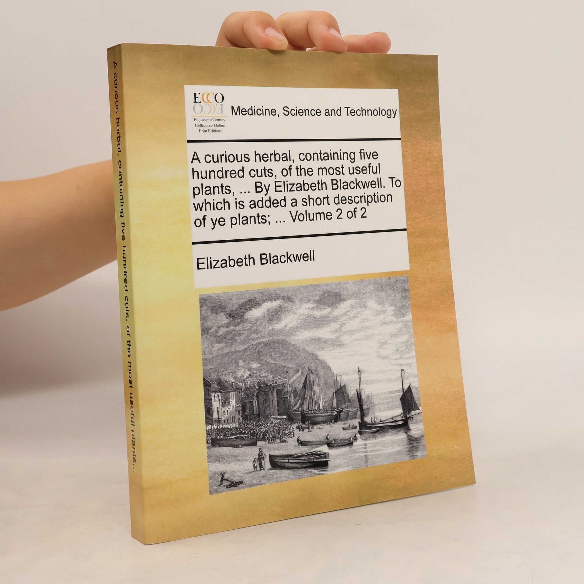 Elizabeth Blackwell Eighteenth Century Collections Online Print Editions - 2: A Curious Herbal, Containing Five Hundred Cuts, of the Most Useful Plants
