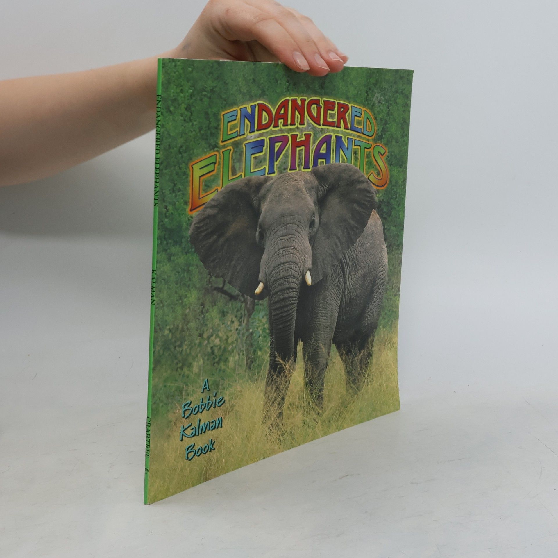 Bobbie Kalman Earth's Endangered Animals: Endangered Elephants