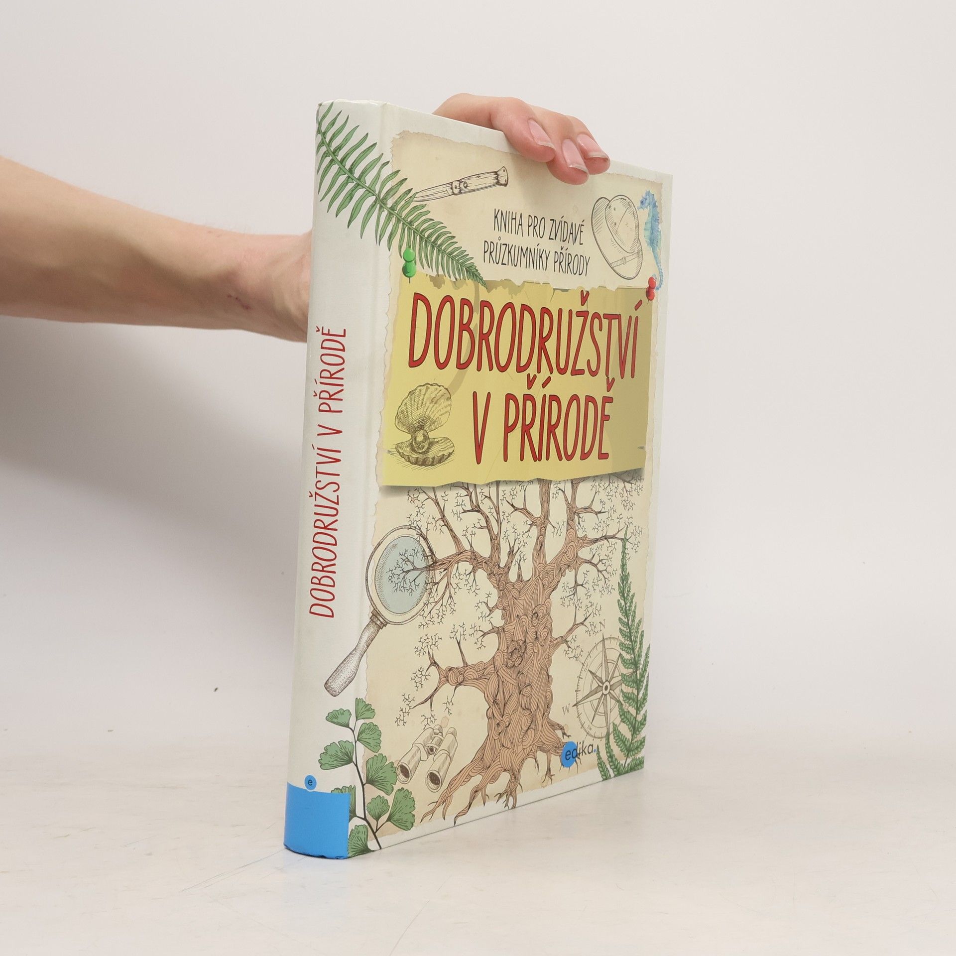Various authors Dobrodružství v přírodě - kniha pro zvídavé průzkumníky přírody