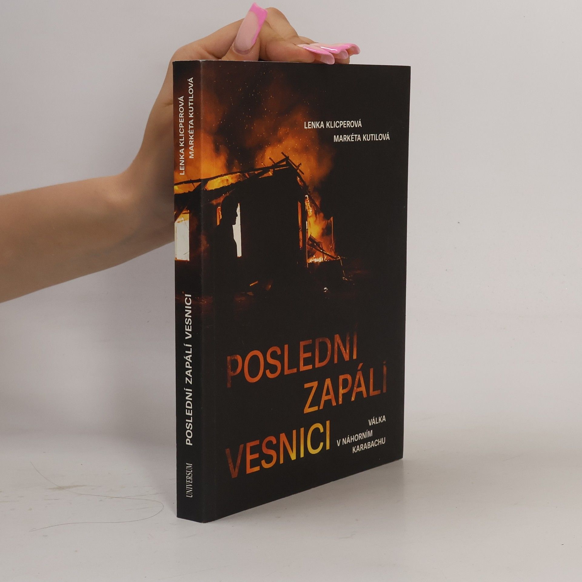 Lenka Klicperová Poslední zapálí vesnici - Válka v Náhorním Karabachu