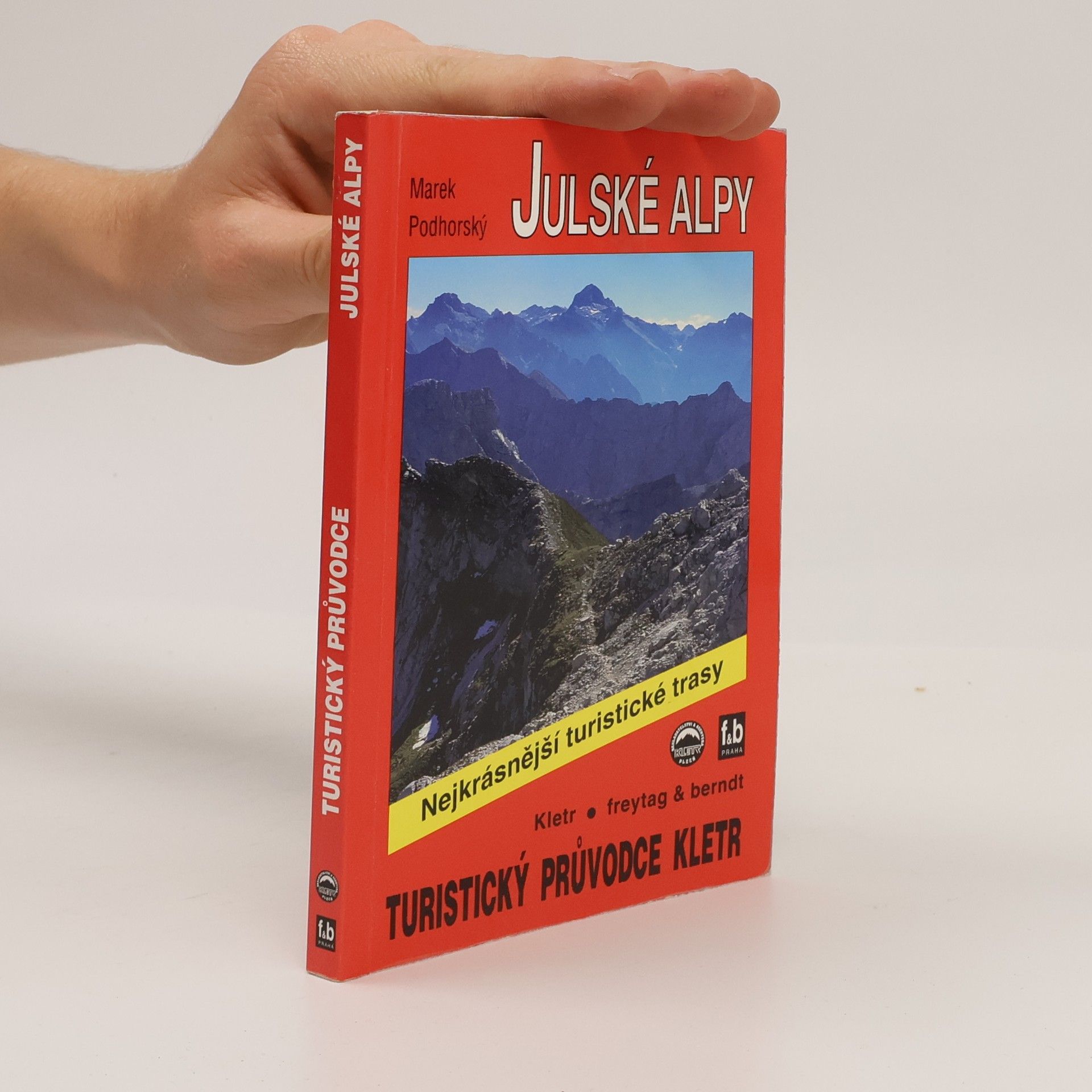 Marek Podhorský Julské Alpy: pěší turistika v Julských Alpách