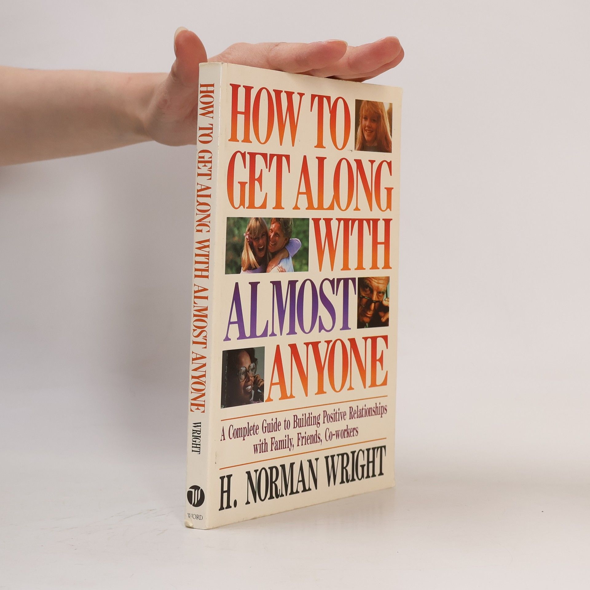H. Norman Wright How to Get Along with Almost Anyone